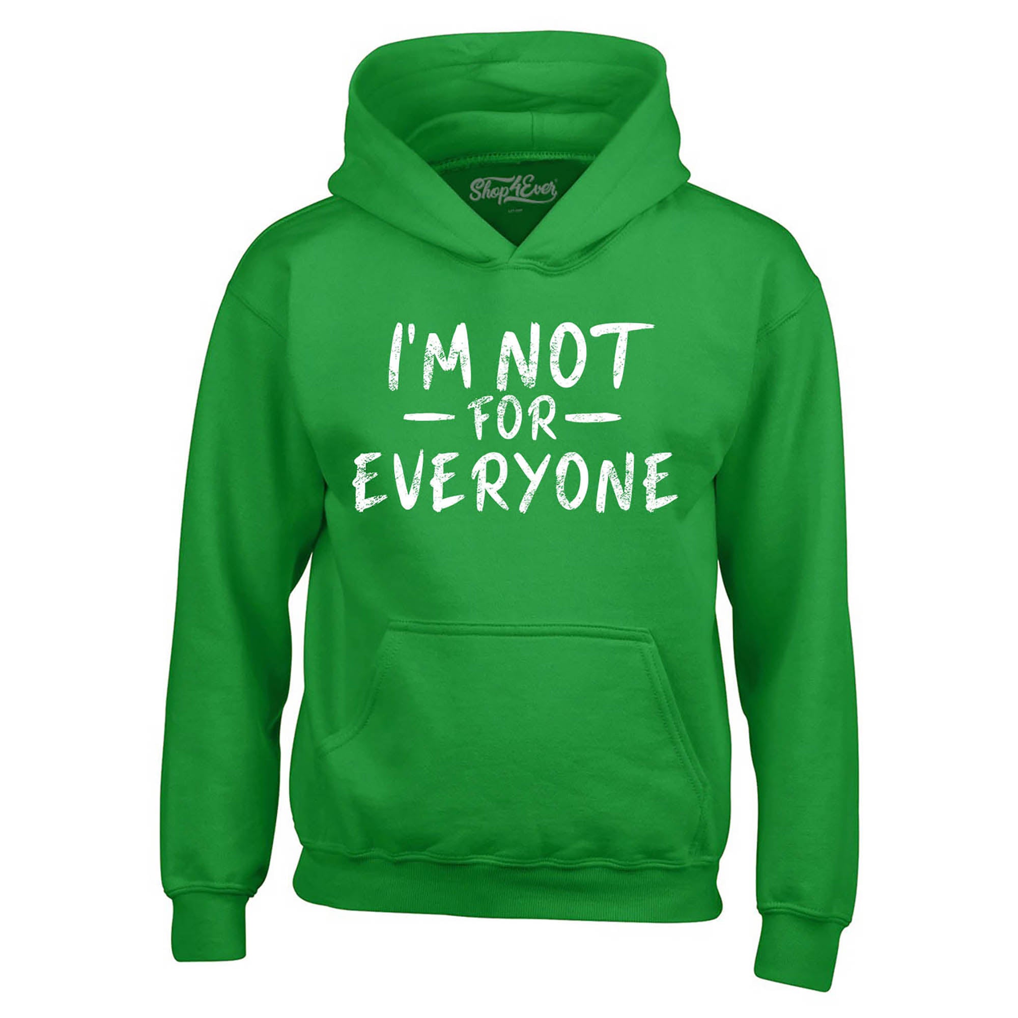 I'm Not for Everyone Hoodie Sweatshirts