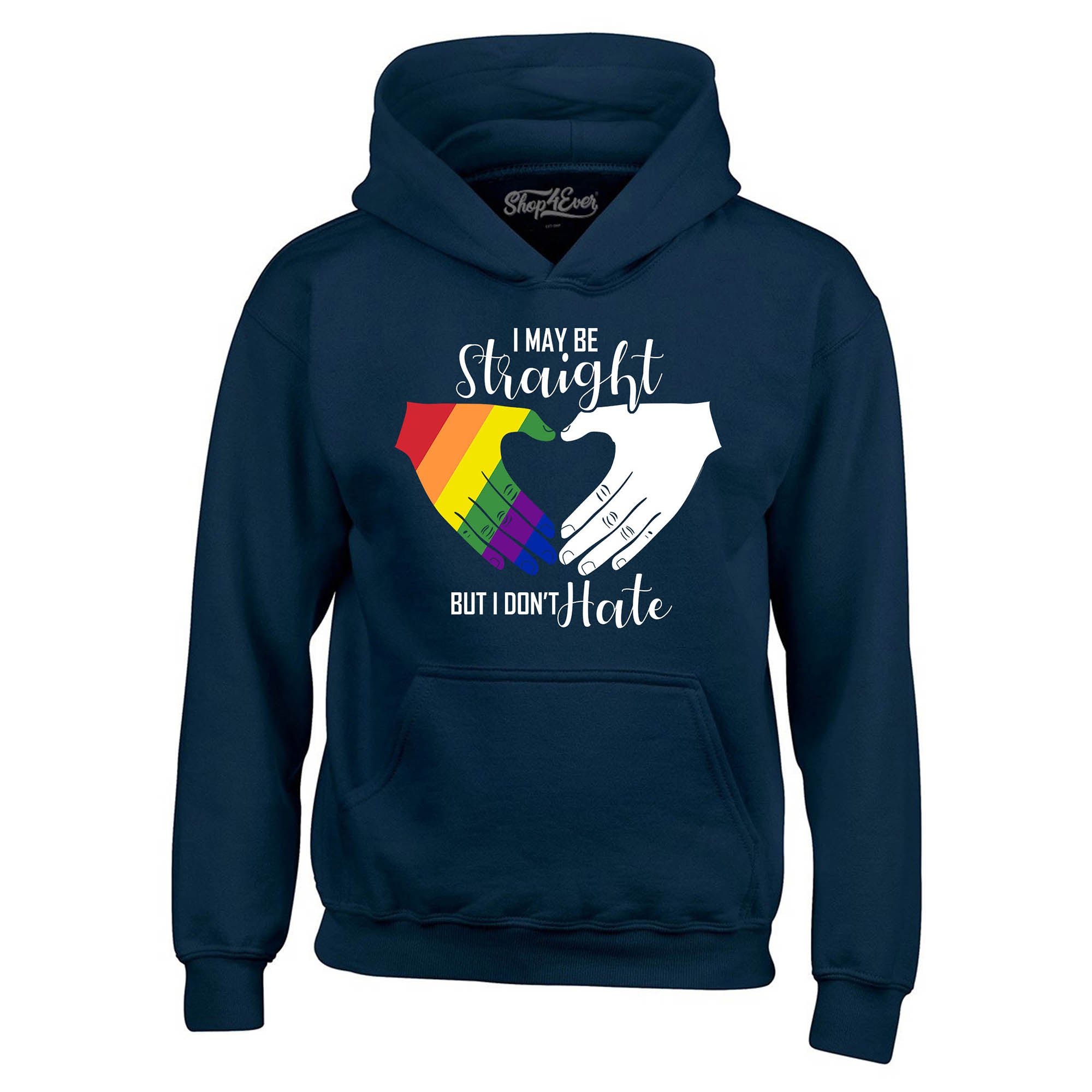 I May Be Straight but I Don't Hate ~ Gay Pride Hoodie Sweatshirts