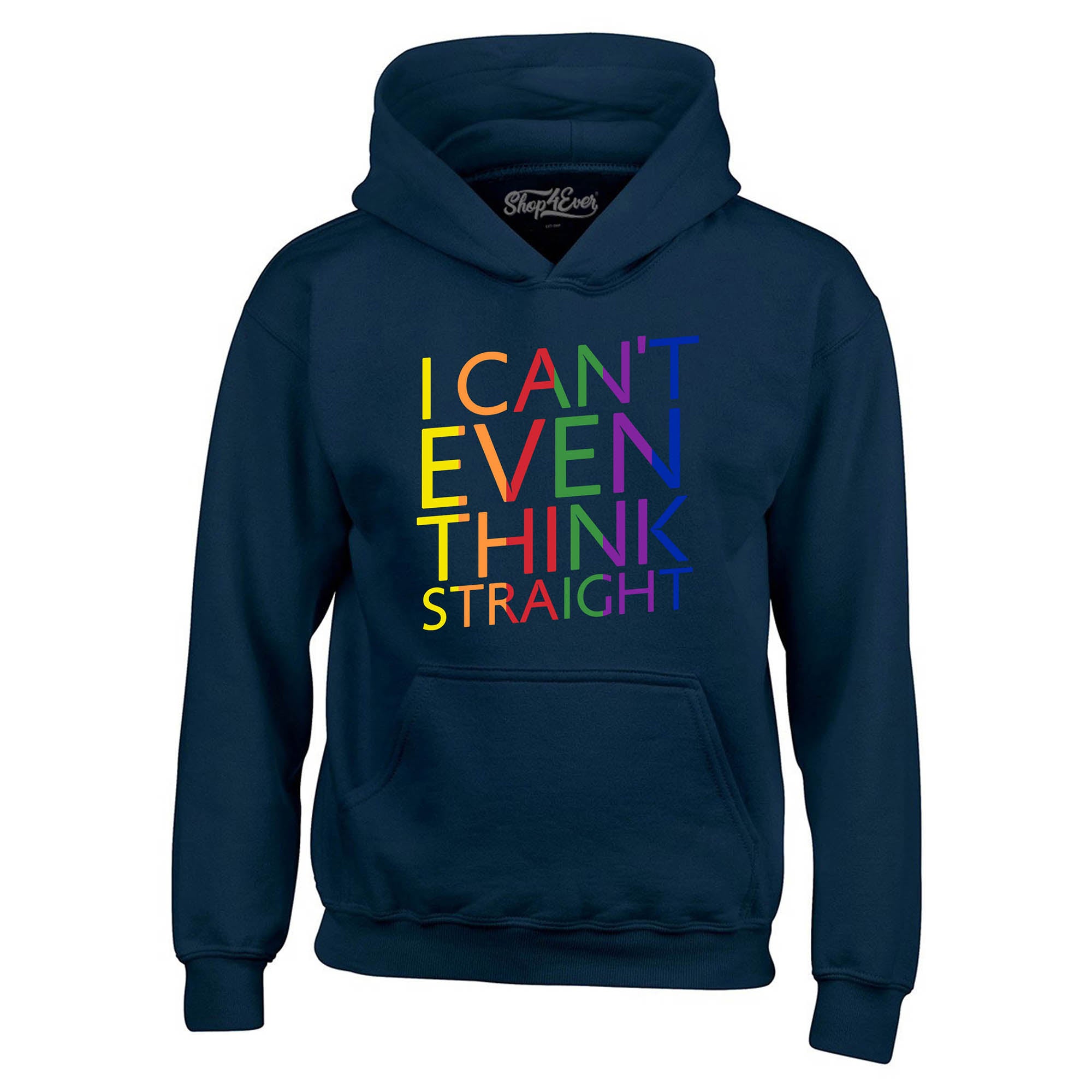 I Can't Even Think Straight ~ Gay Pride Hoodie Sweatshirts