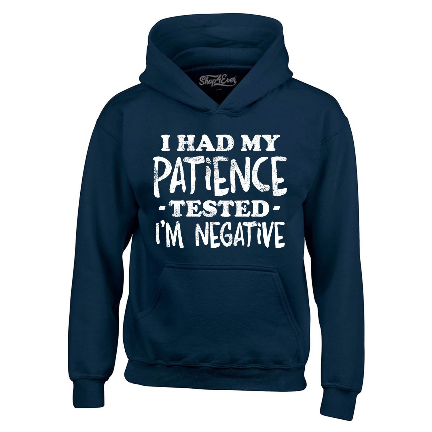 I Had My Patience Tested I'm Negative Hoodie Sweatshirts