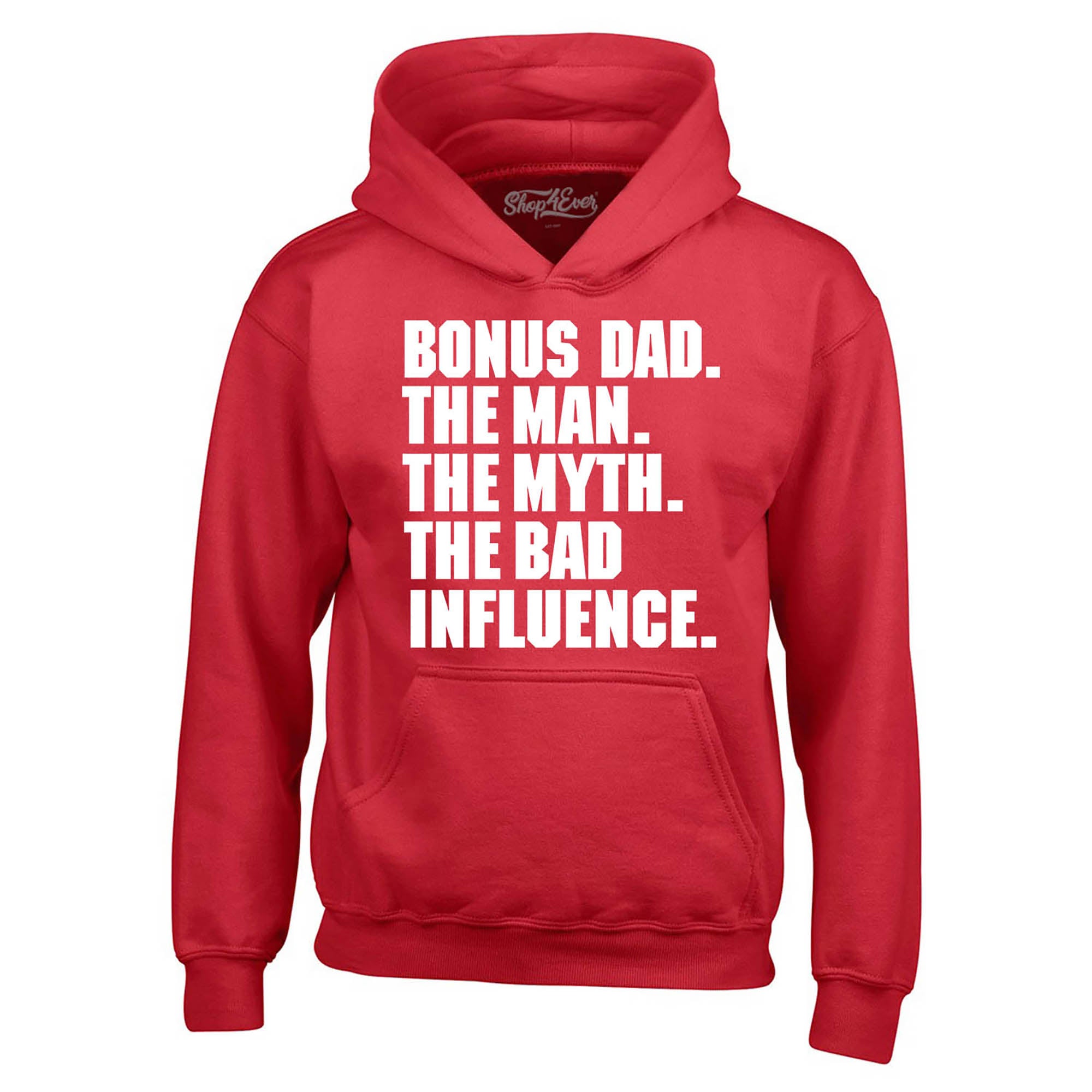 Bonus Dad The Man The Myth The Bad Influence Hoodie Sweatshirts