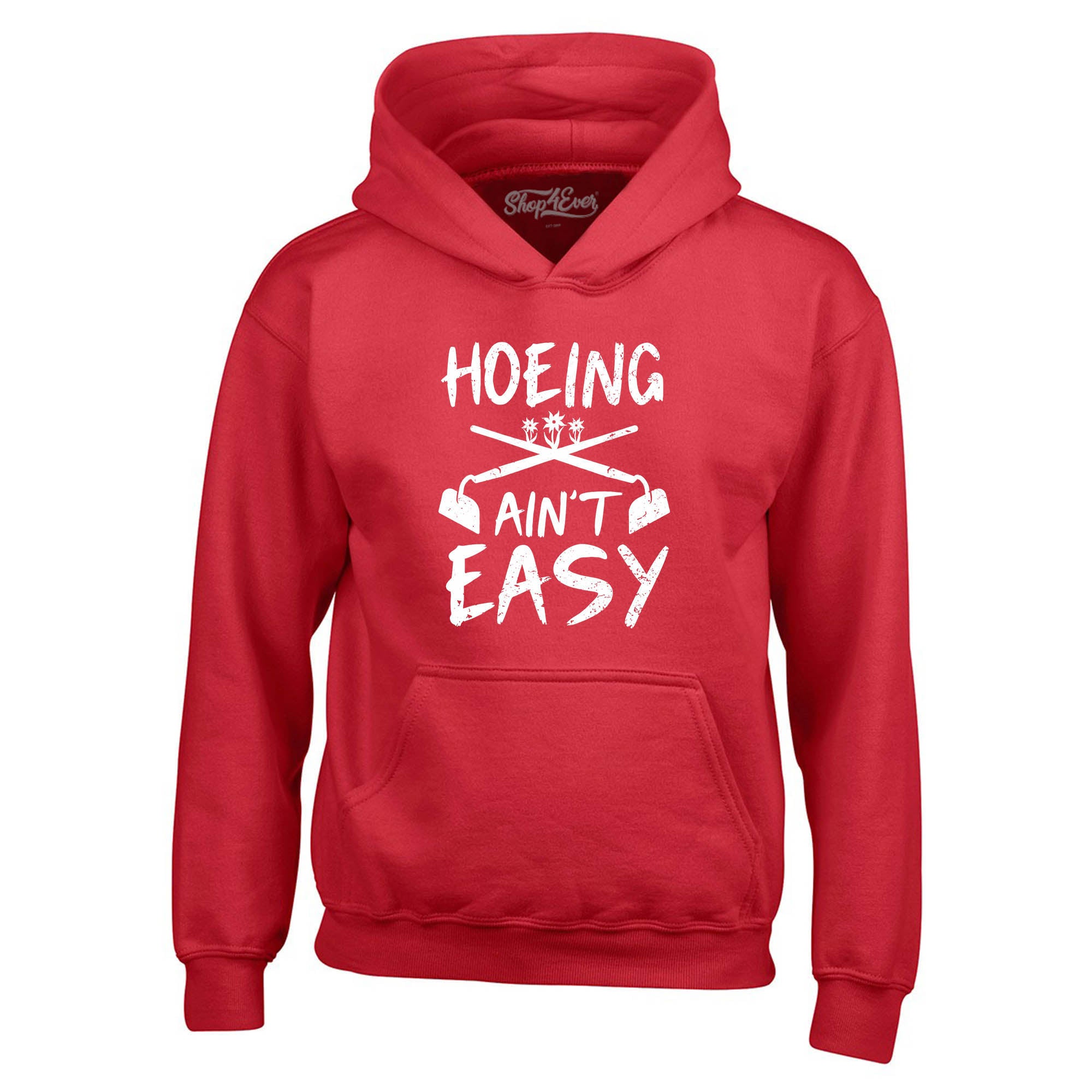 Hoeing Ain't Easy Funny Hoodie Sweatshirts