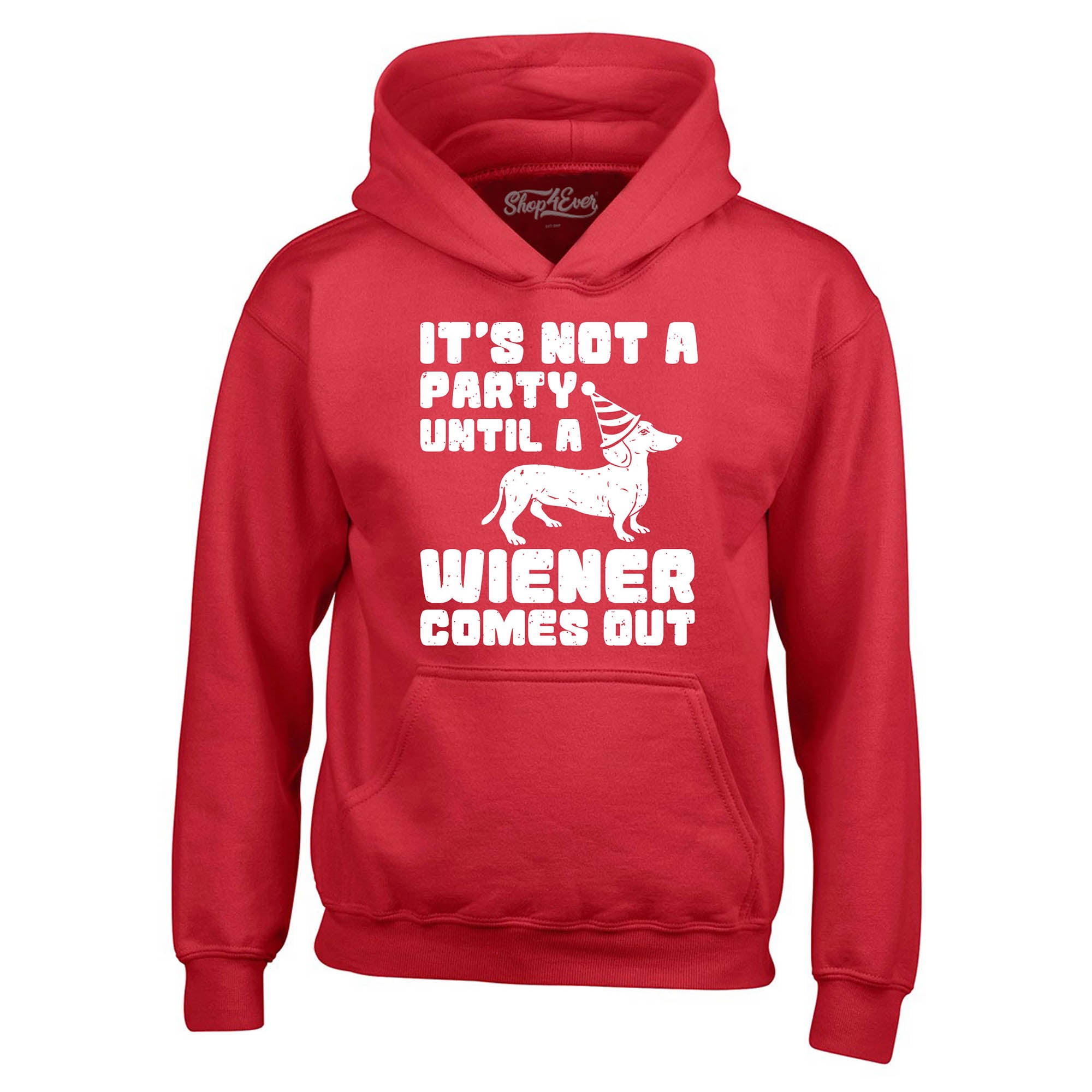It's Not a Party Until the Wiener Comes Out Funny Dachshund Hoodie Sweatshirts