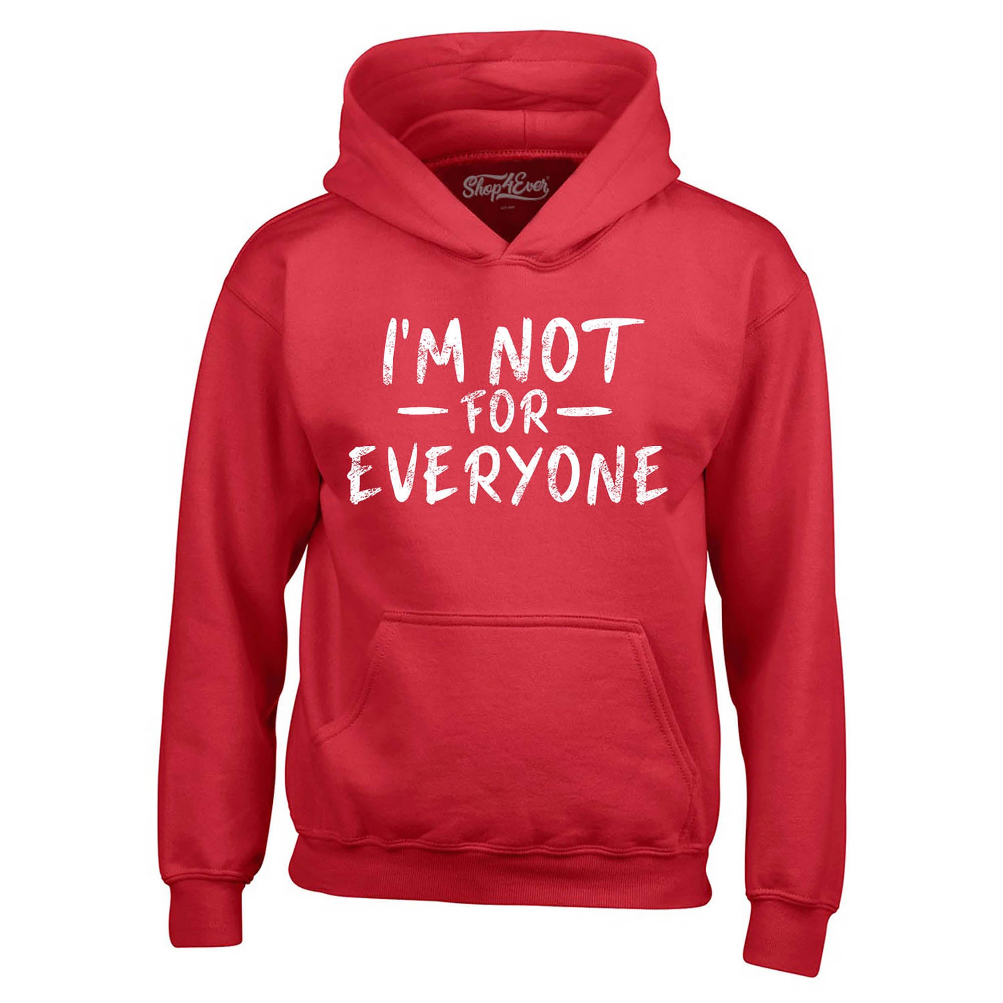 I'm Not for Everyone Hoodie Sweatshirts