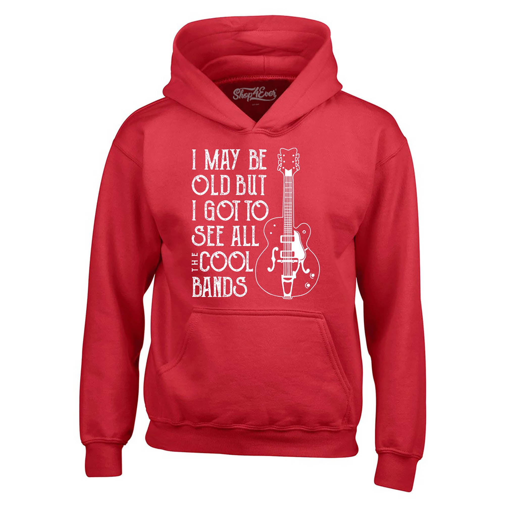 I May be Old but I Got to See All the Cool Bands Hoodie Sweatshirts