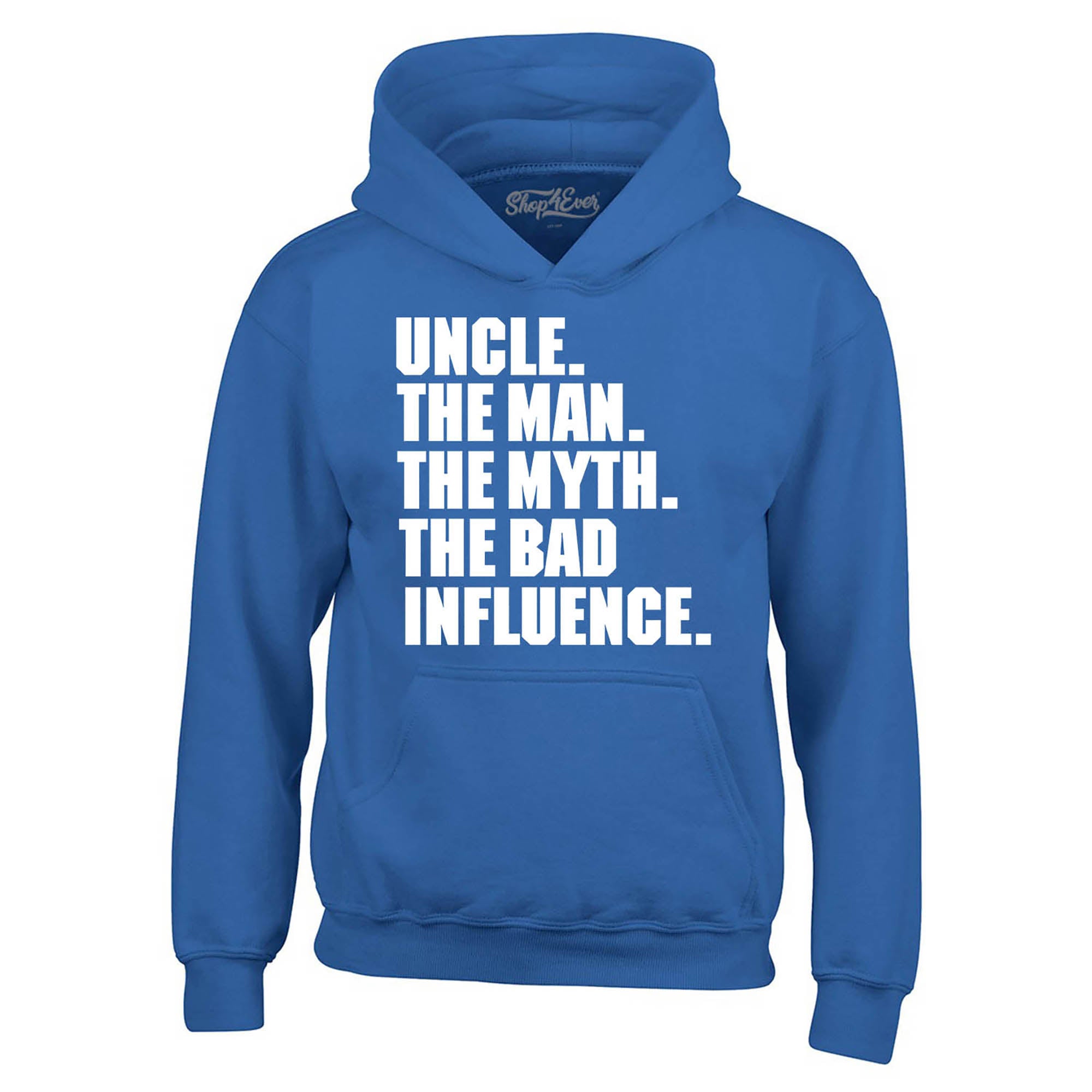 Uncle The Man The Myth The Bad Influence Hoodie Sweatshirts