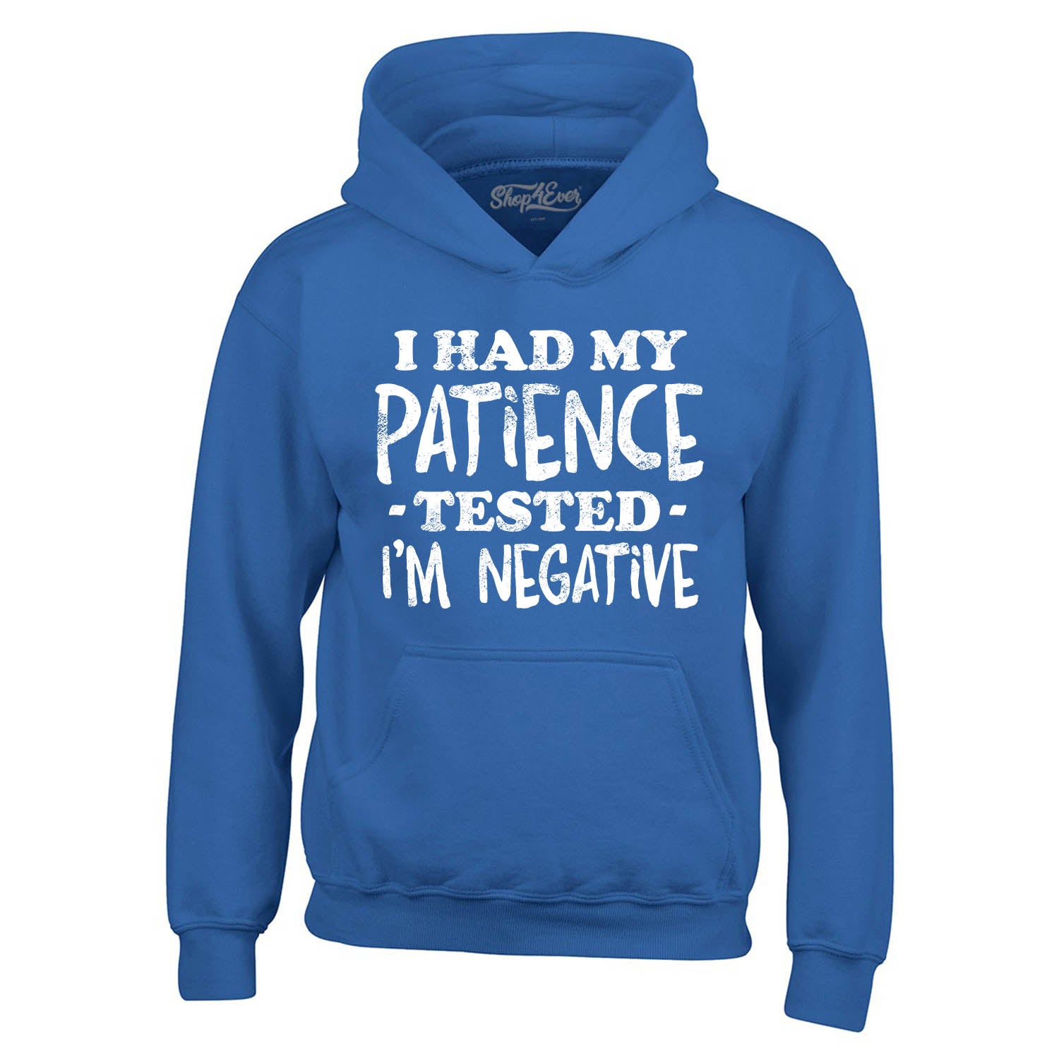 I Had My Patience Tested I'm Negative Hoodie Sweatshirts