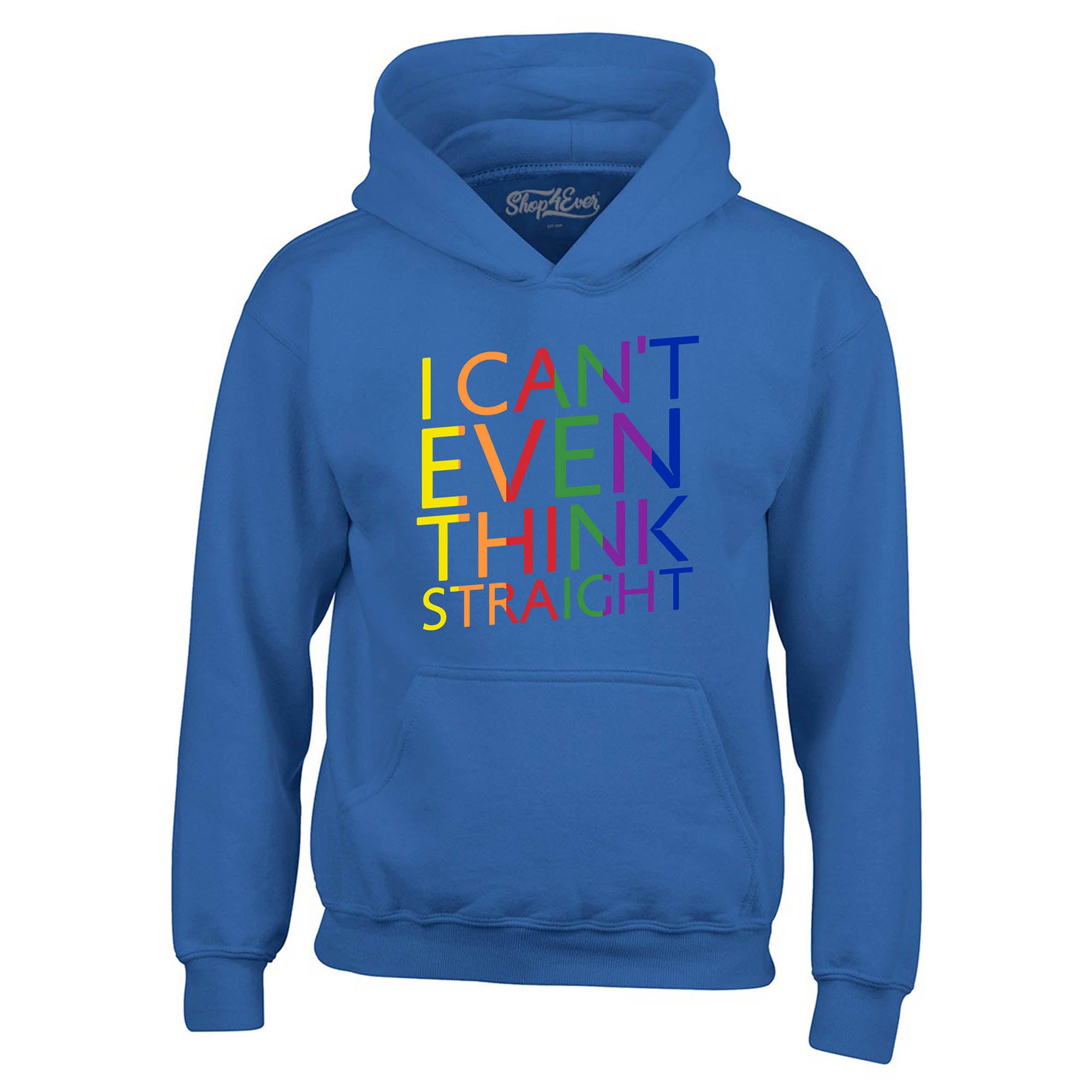 I Can't Even Think Straight ~ Gay Pride Hoodie Sweatshirts
