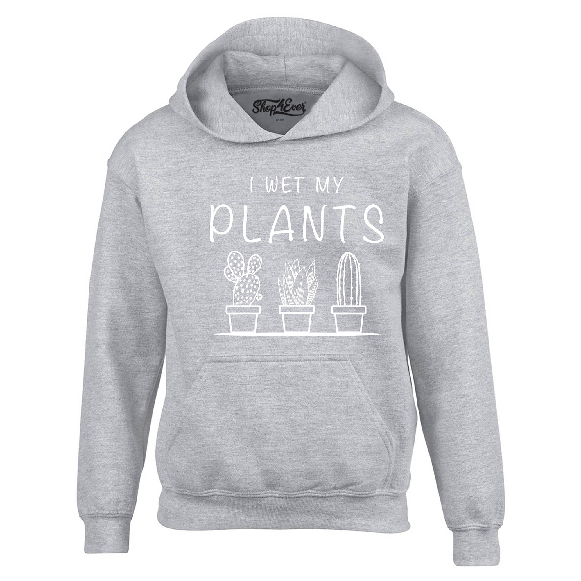 I Wet My Plants Hoodie Sweatshirts