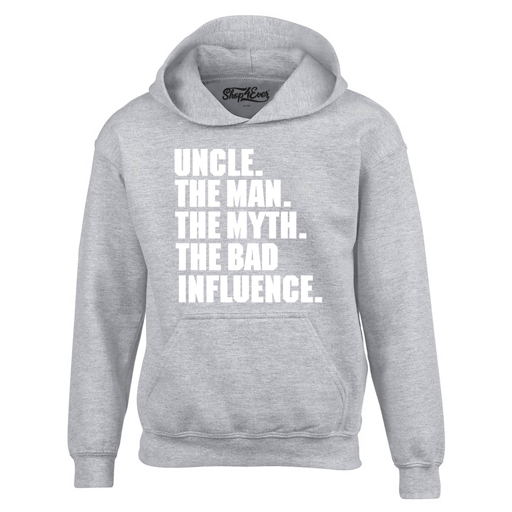 Uncle The Man The Myth The Bad Influence Hoodie Sweatshirts