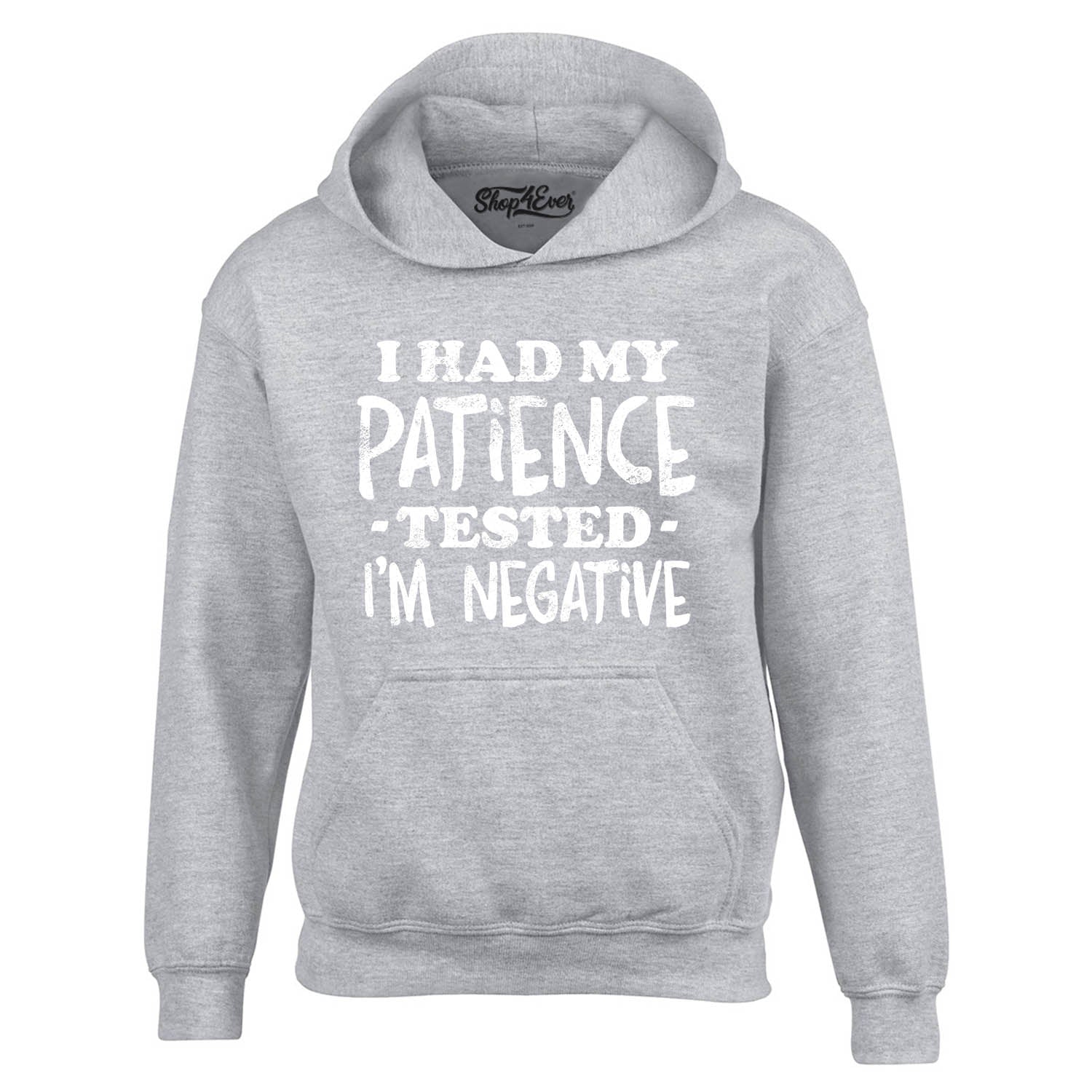 I Had My Patience Tested I'm Negative Hoodie Sweatshirts