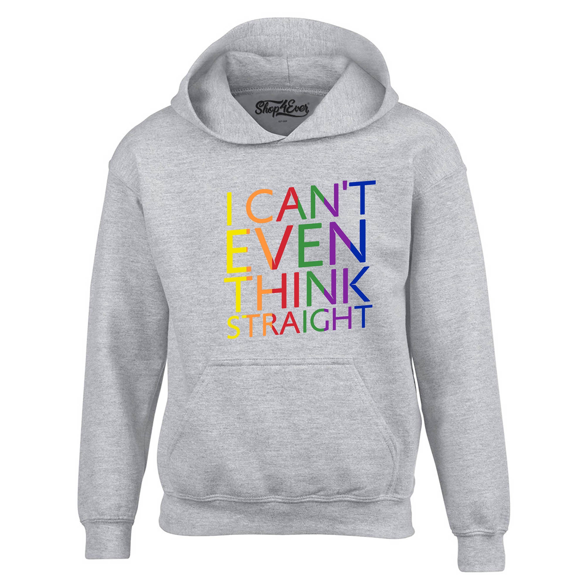 I Can't Even Think Straight ~ Gay Pride Hoodie Sweatshirts