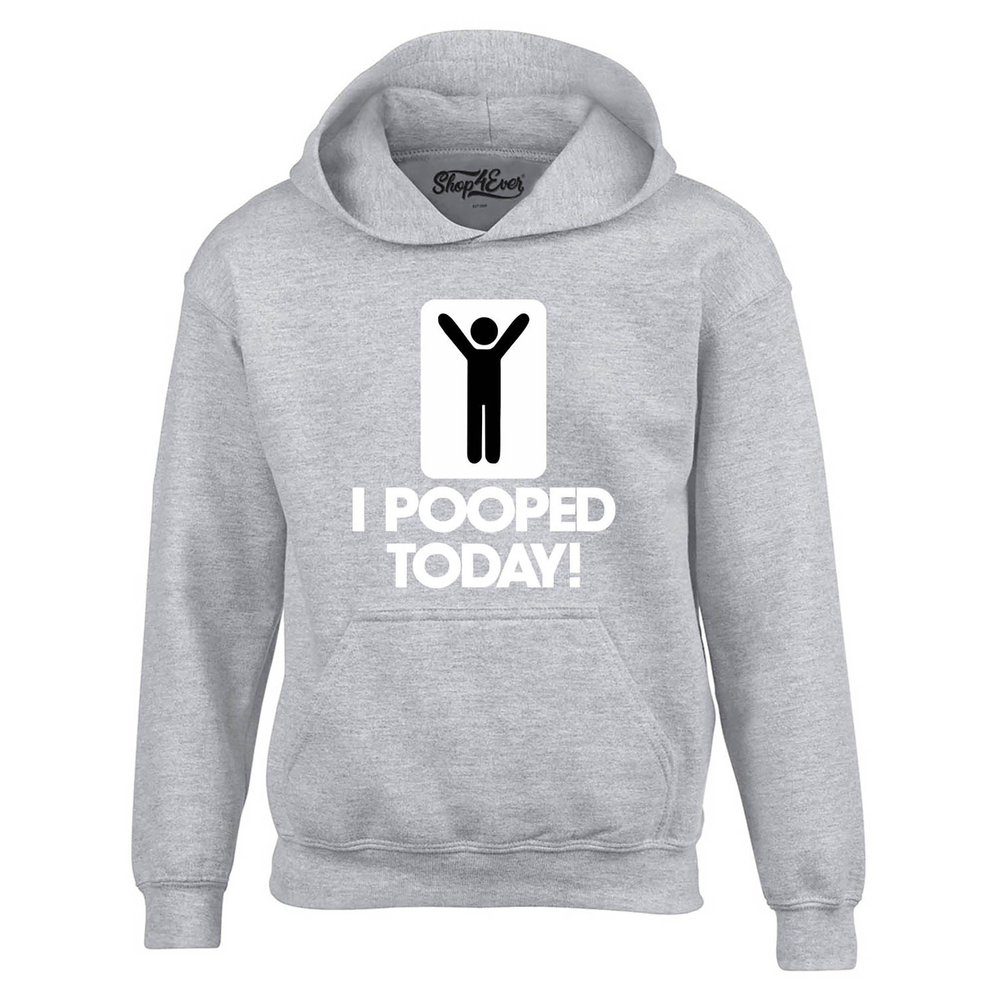 I Pooped Today Hoodie Unisex Funny Sweatshirts