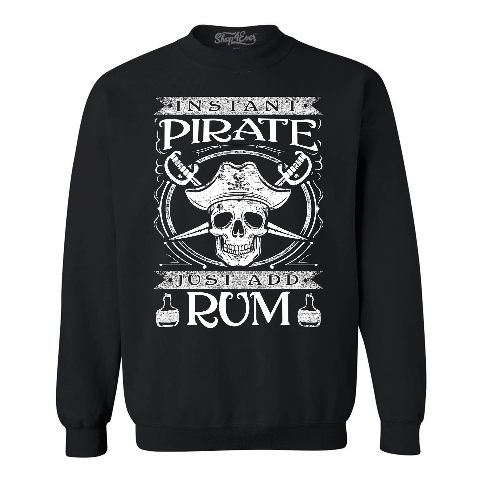 Instant Pirate Just Add Rum Crewneck Sweatshirts