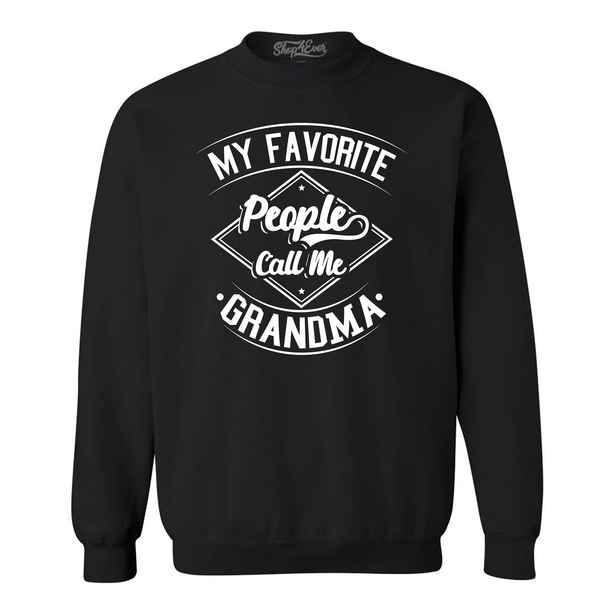 My Favorite People Call Me Grandma Crewneck Sweatshirts