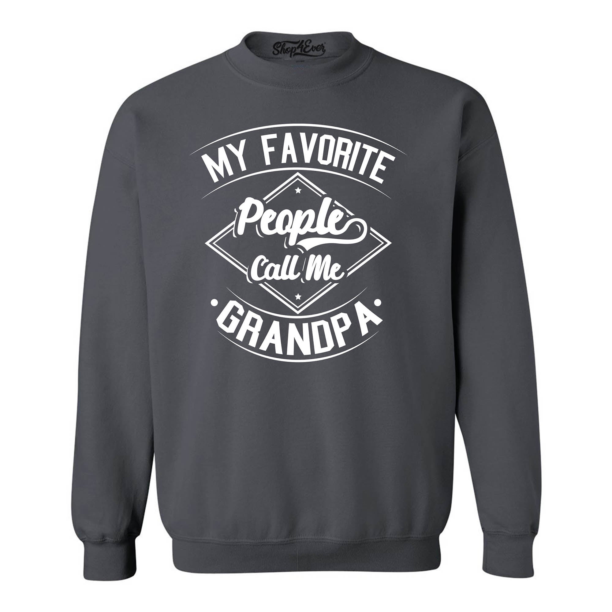 My Favorite People Call Me Grandpa Crewneck Sweatshirts