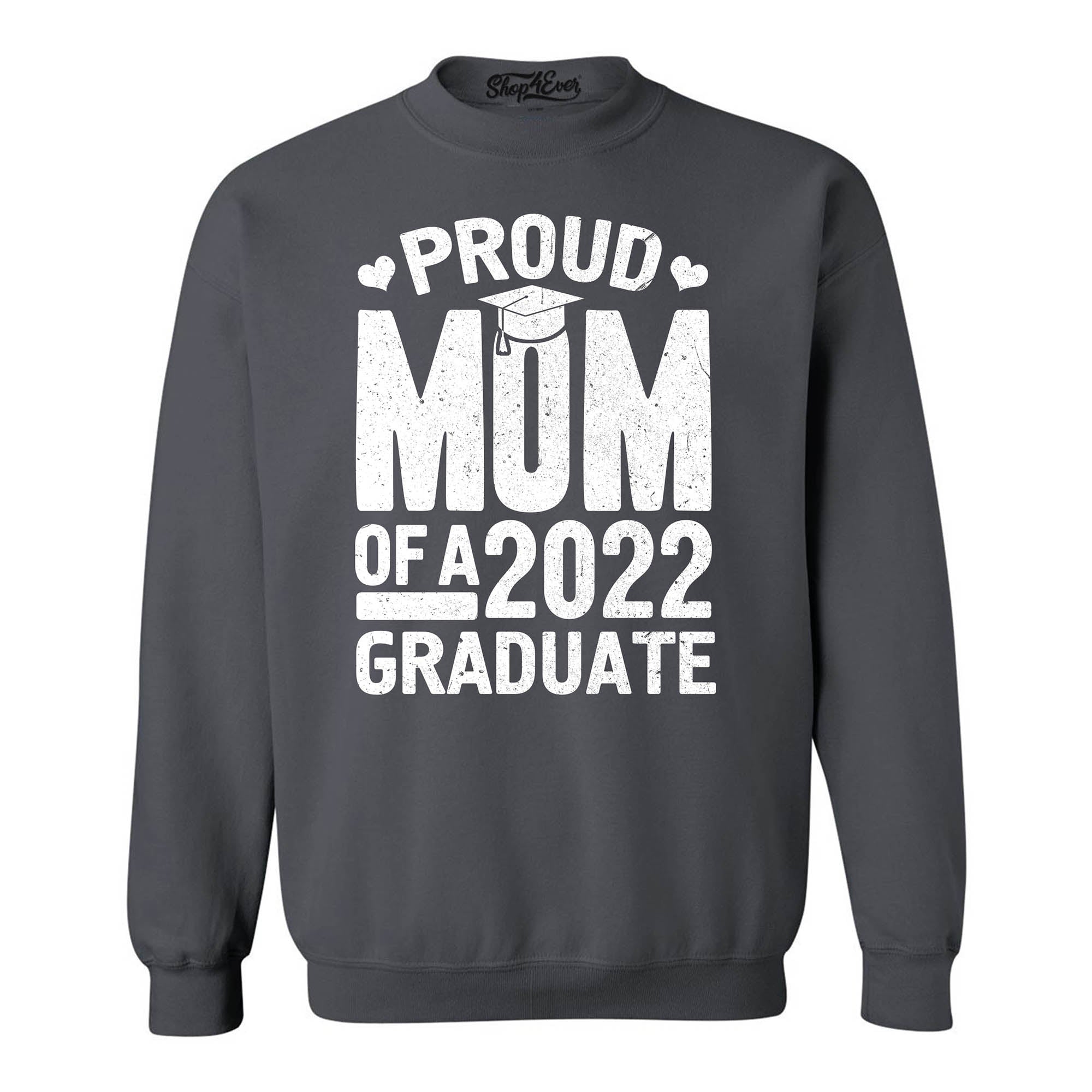 Proud Mom of a 2022 Graduate Graduation Crewneck Sweatshirts