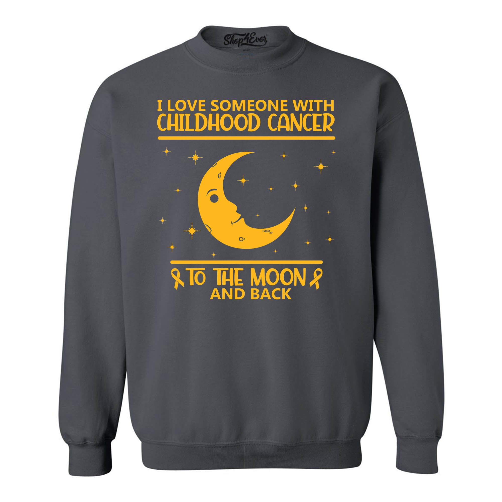 I Love Someone With Childhood Cancer to the Moon and Back Crewneck Sweatshirts