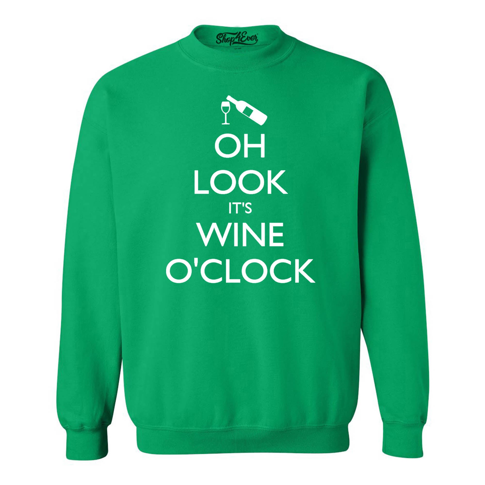Oh Look It's Wine O'Clock Crewnecks Drinking Sweatshirts