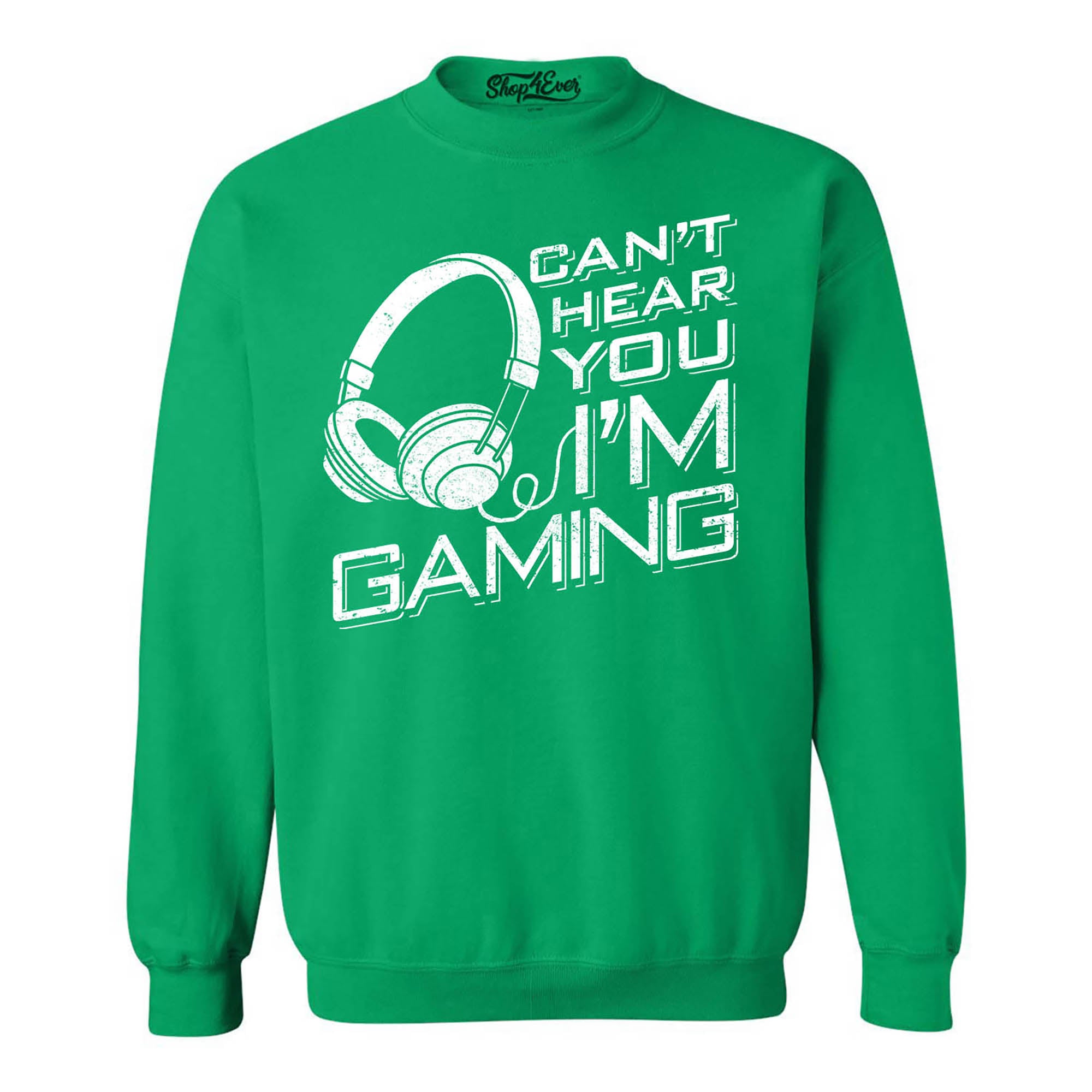 Can’t Hear You I'm Gaming Crewneck Sweatshirts