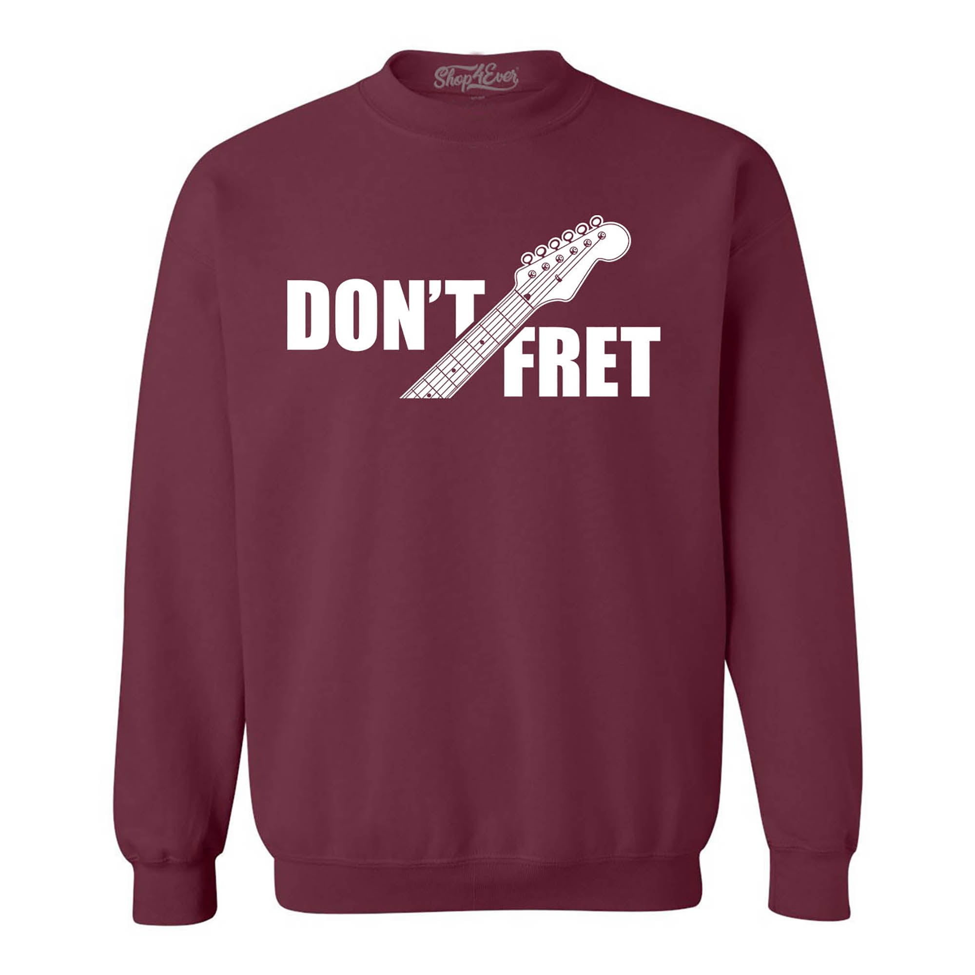 Don't Fret Guitar Musician Crewneck Sweatshirts