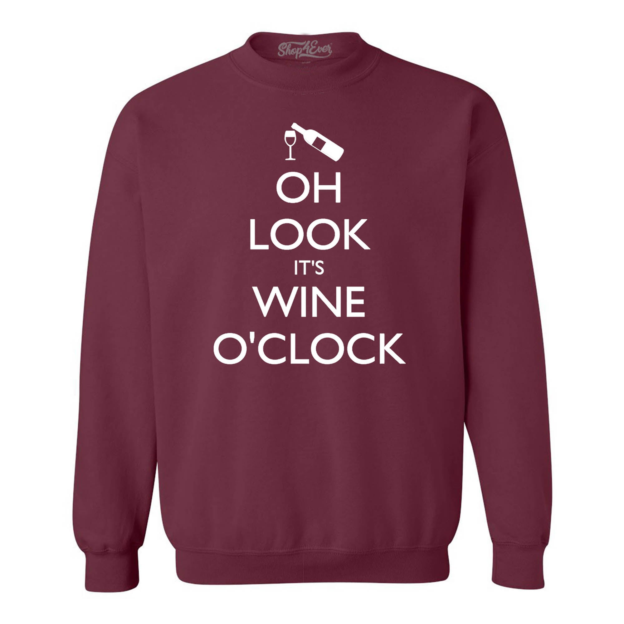 Oh Look It's Wine O'Clock Crewnecks Drinking Sweatshirts
