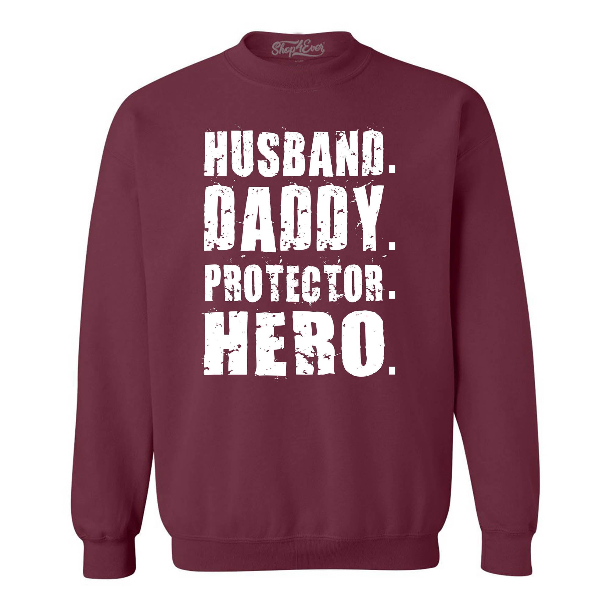 Husband. Daddy. Protector. Hero. Crewneck Sweatshirts