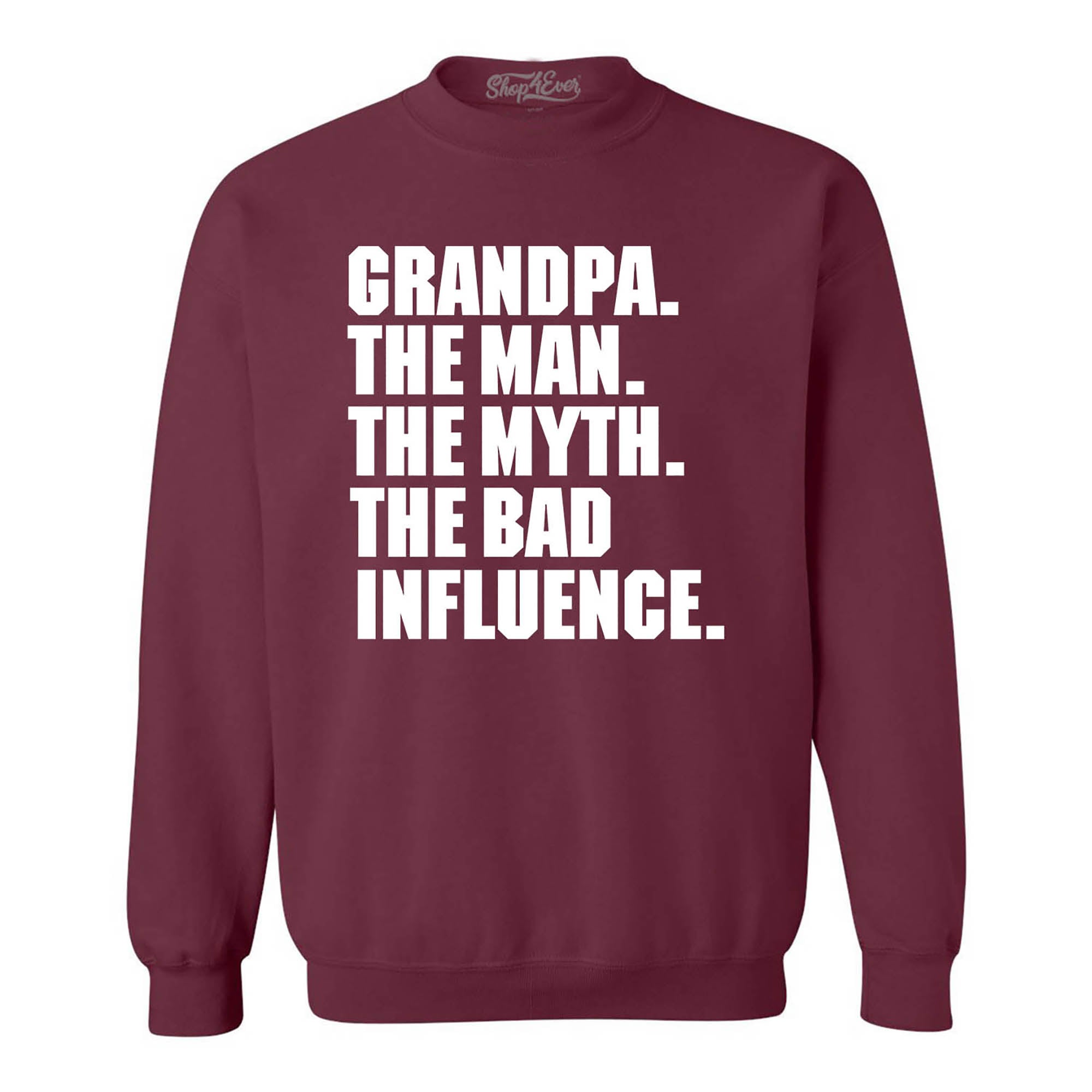 Grandpa The Man The Myth The Bad Influence Crewneck Sweatshirts