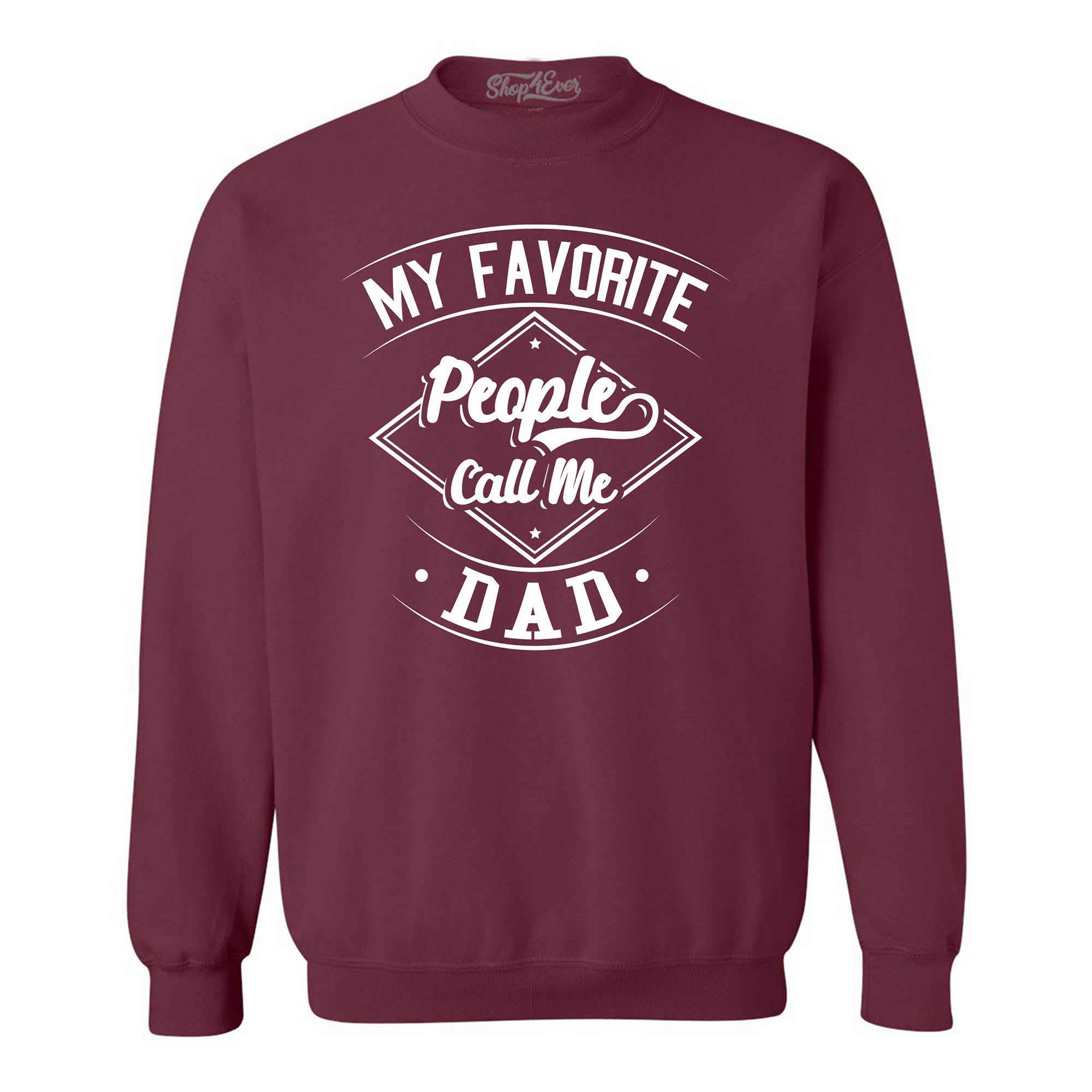 My Favorite People Call Me Dad Crewneck Sweatshirts