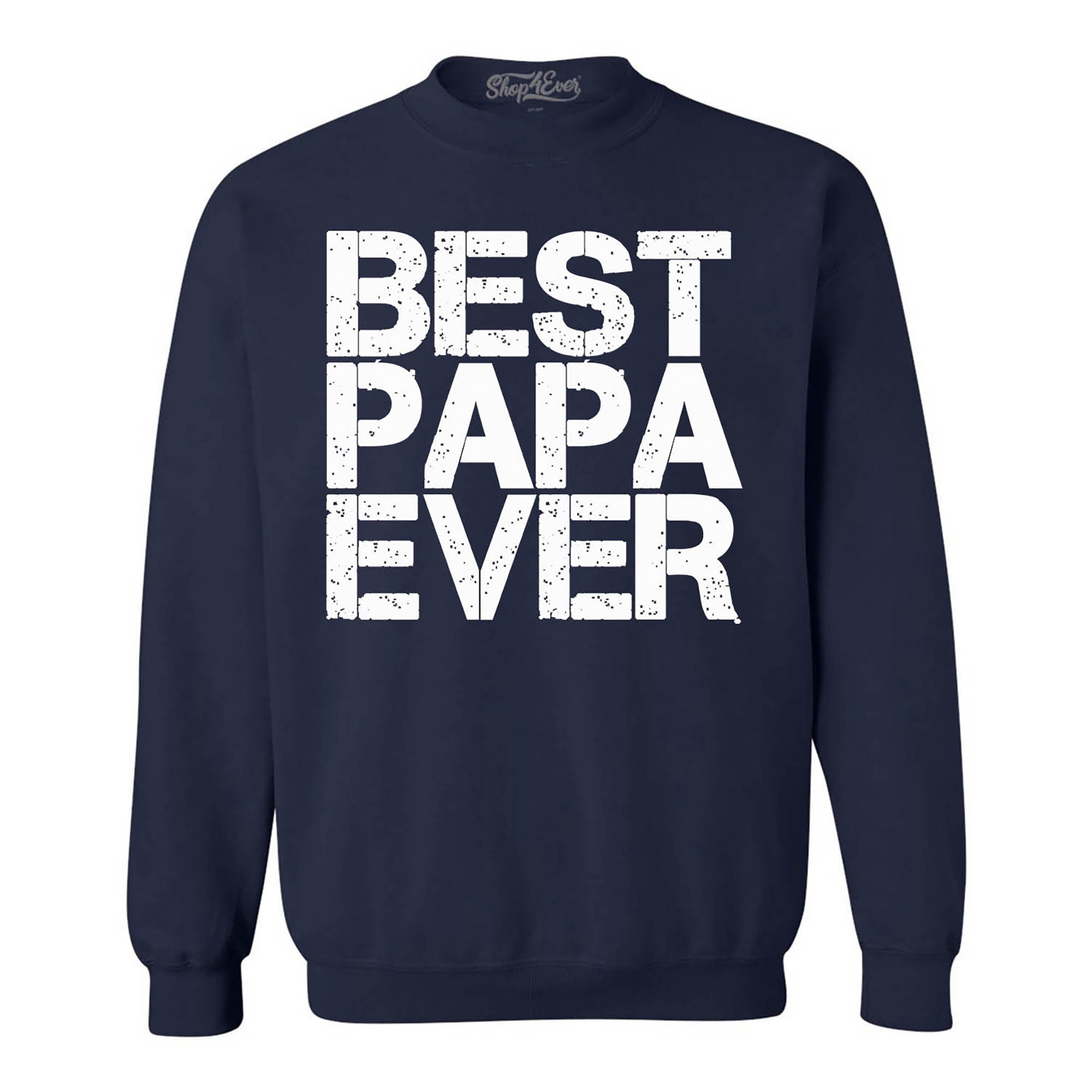 Best Papa Ever Bold Crewnecks Father's Day Sweatshirts