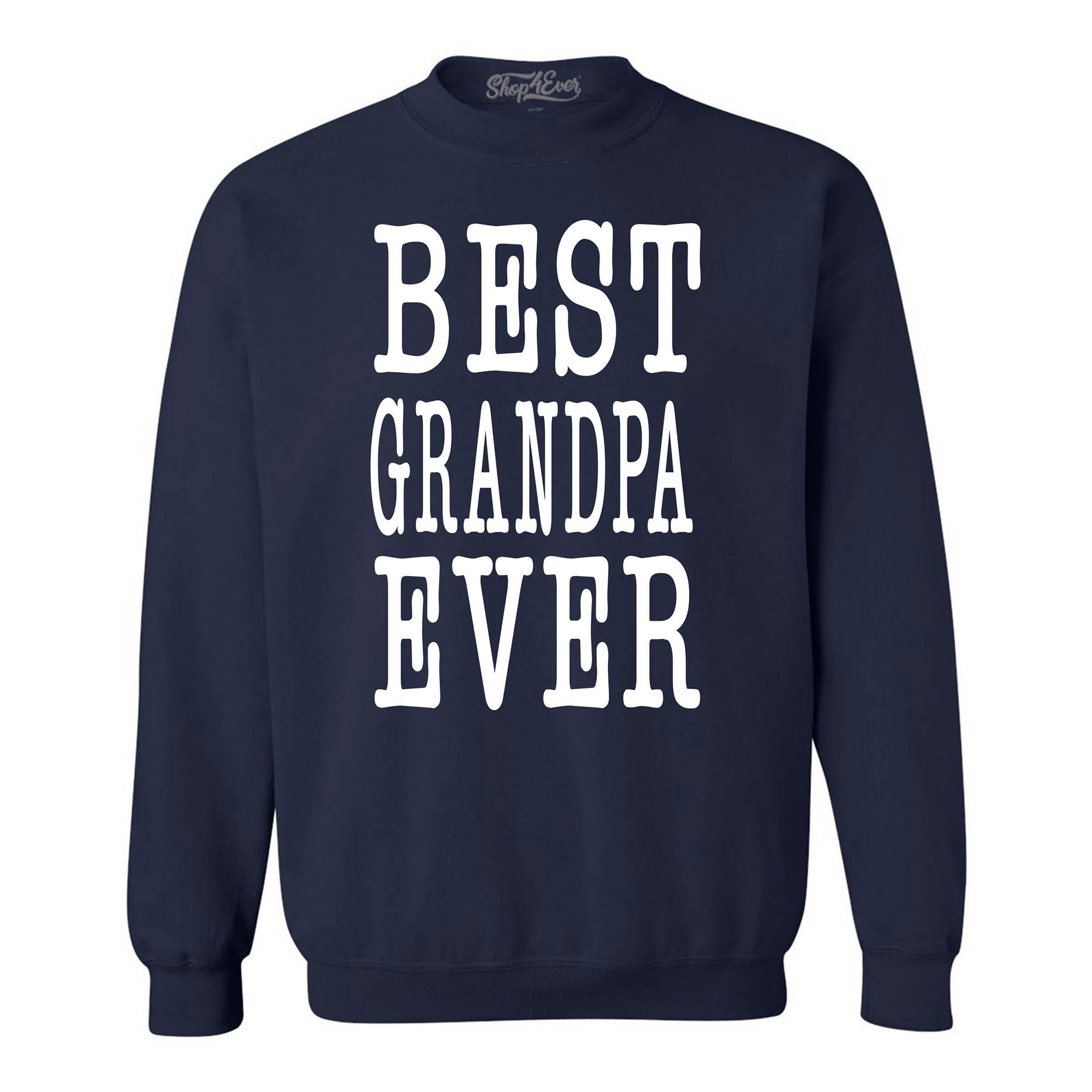 Best Grandpa Ever Crewnecks Father's Day Sweatshirts