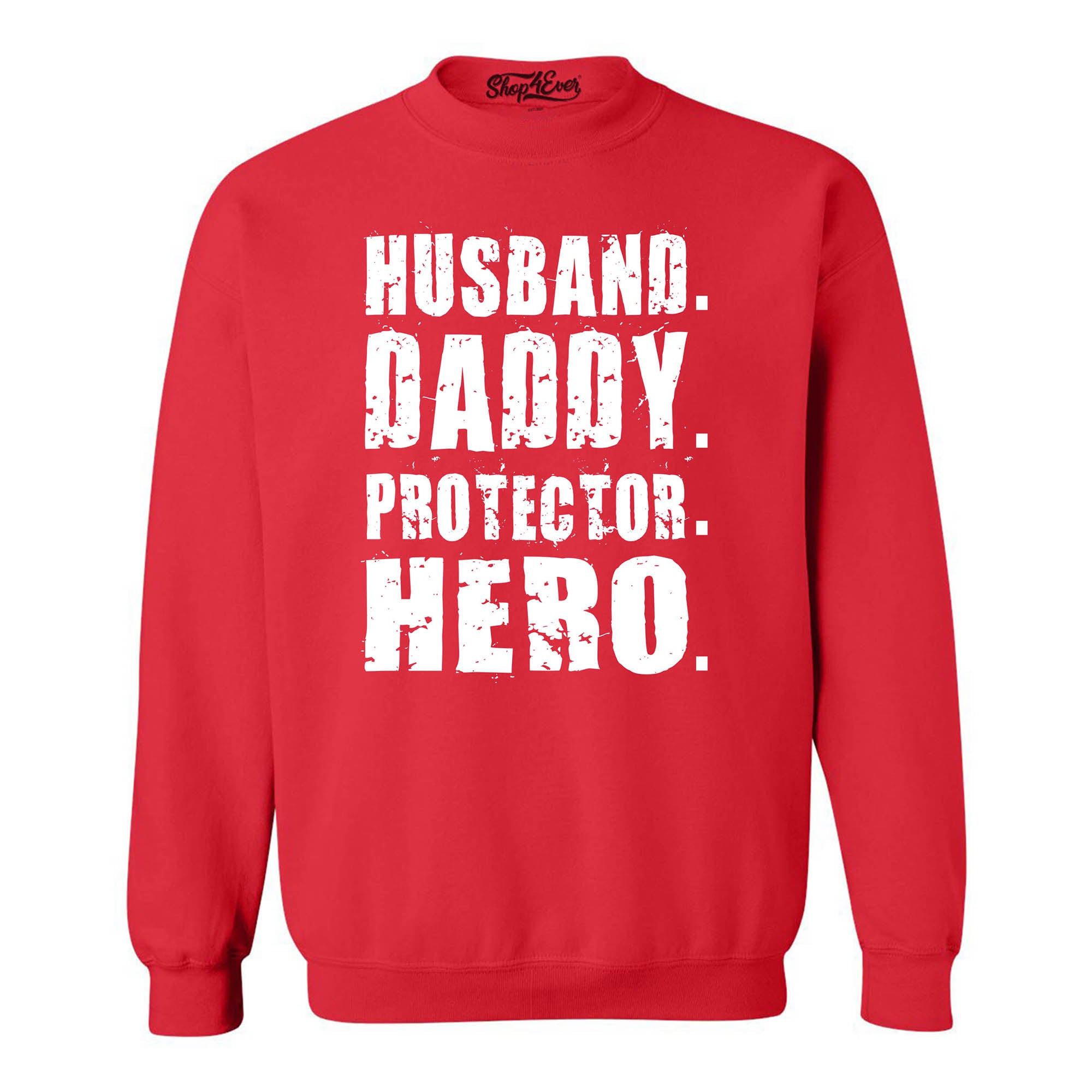 Husband. Daddy. Protector. Hero. Crewneck Sweatshirts