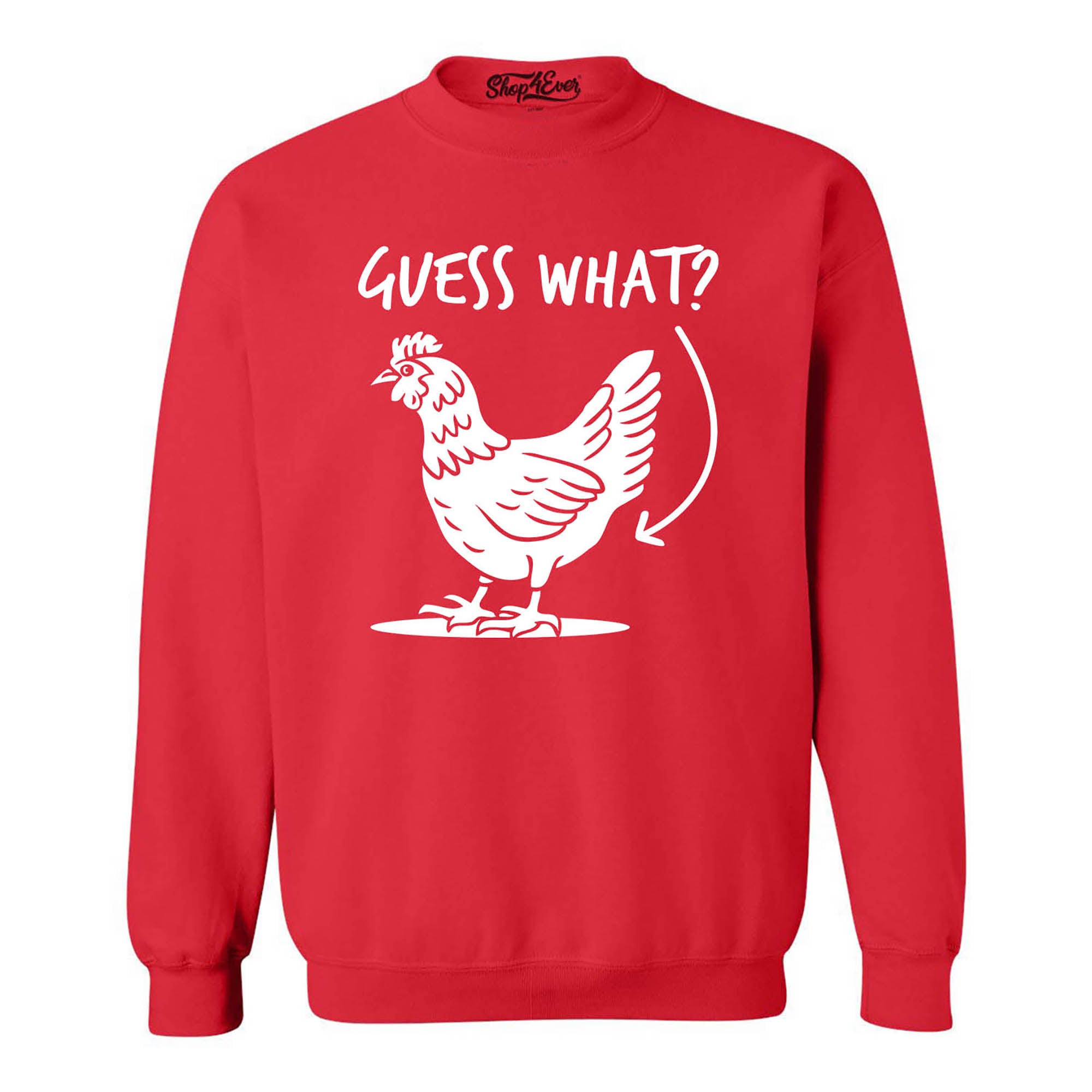Guess What? Chicken Butt Crewneck Sweatshirts