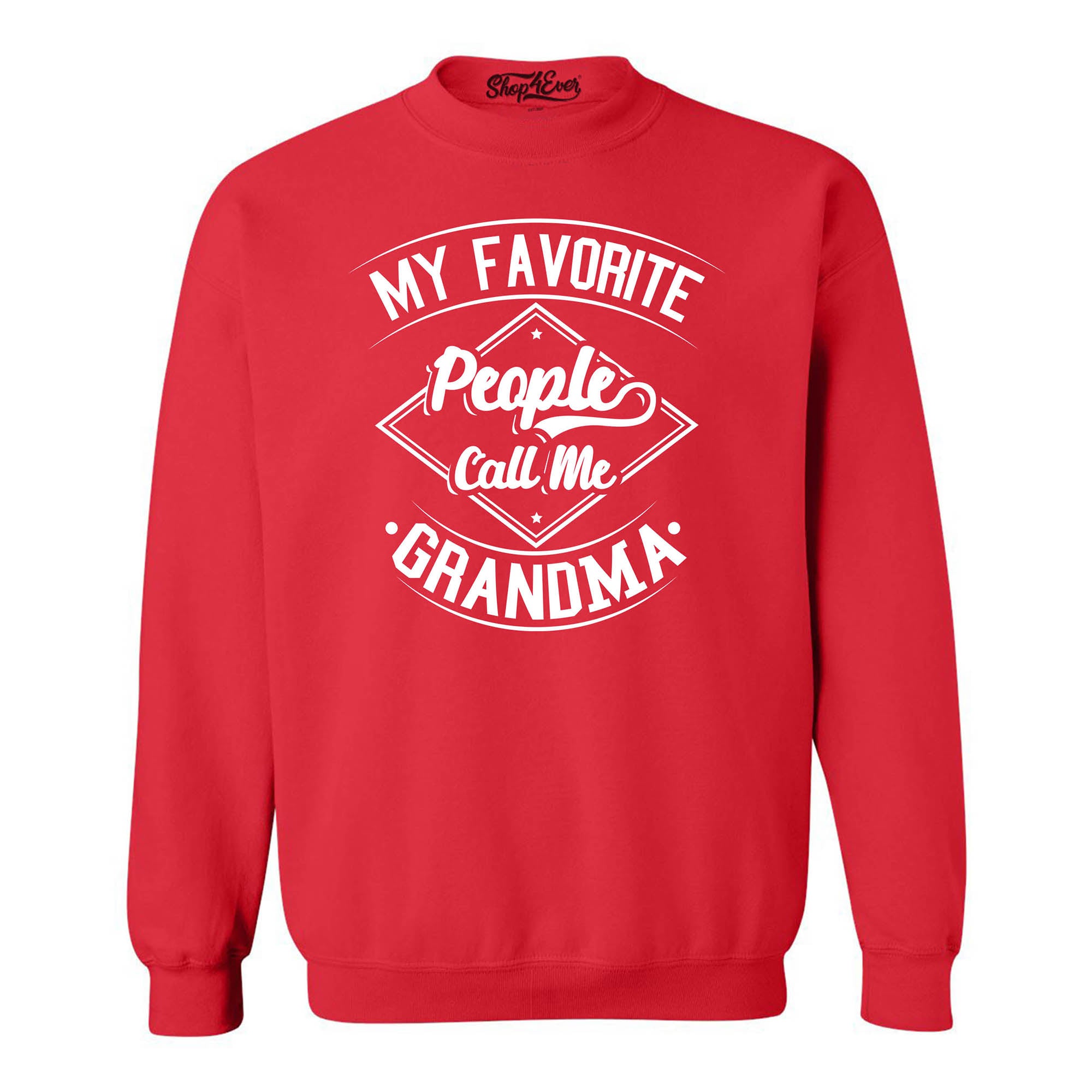 My Favorite People Call Me Grandma Crewneck Sweatshirts