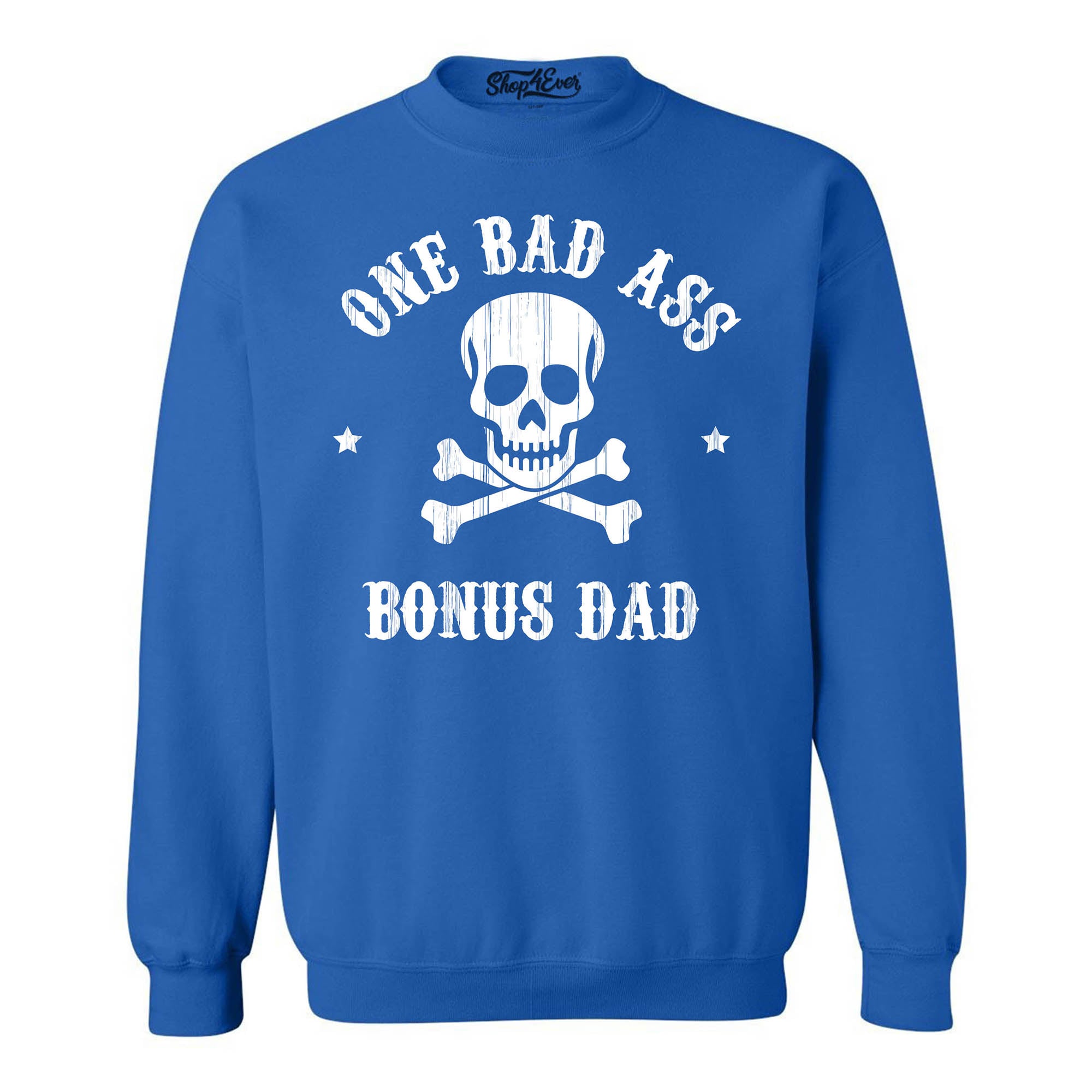 One Bad Ass Bonus Dad Crewneck Sweatshirts