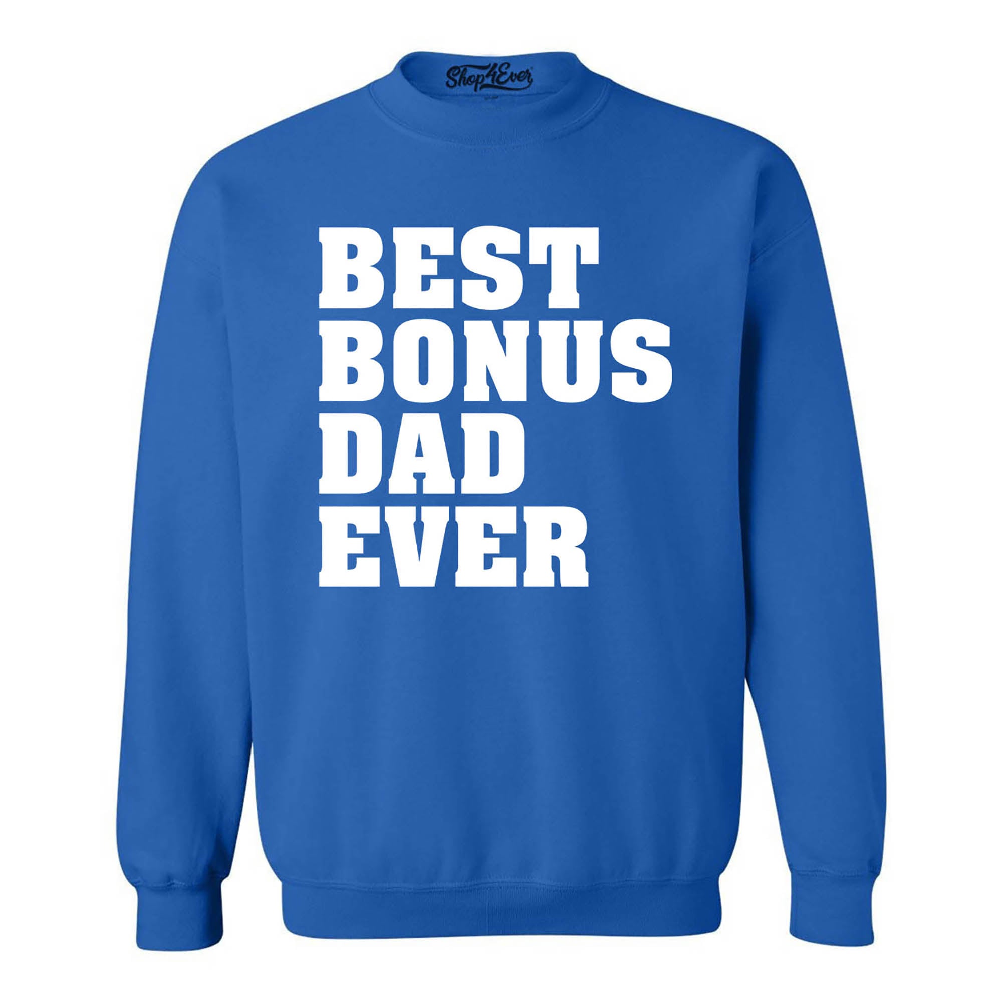 Best Bonus Dad Ever Crewneck Sweatshirts