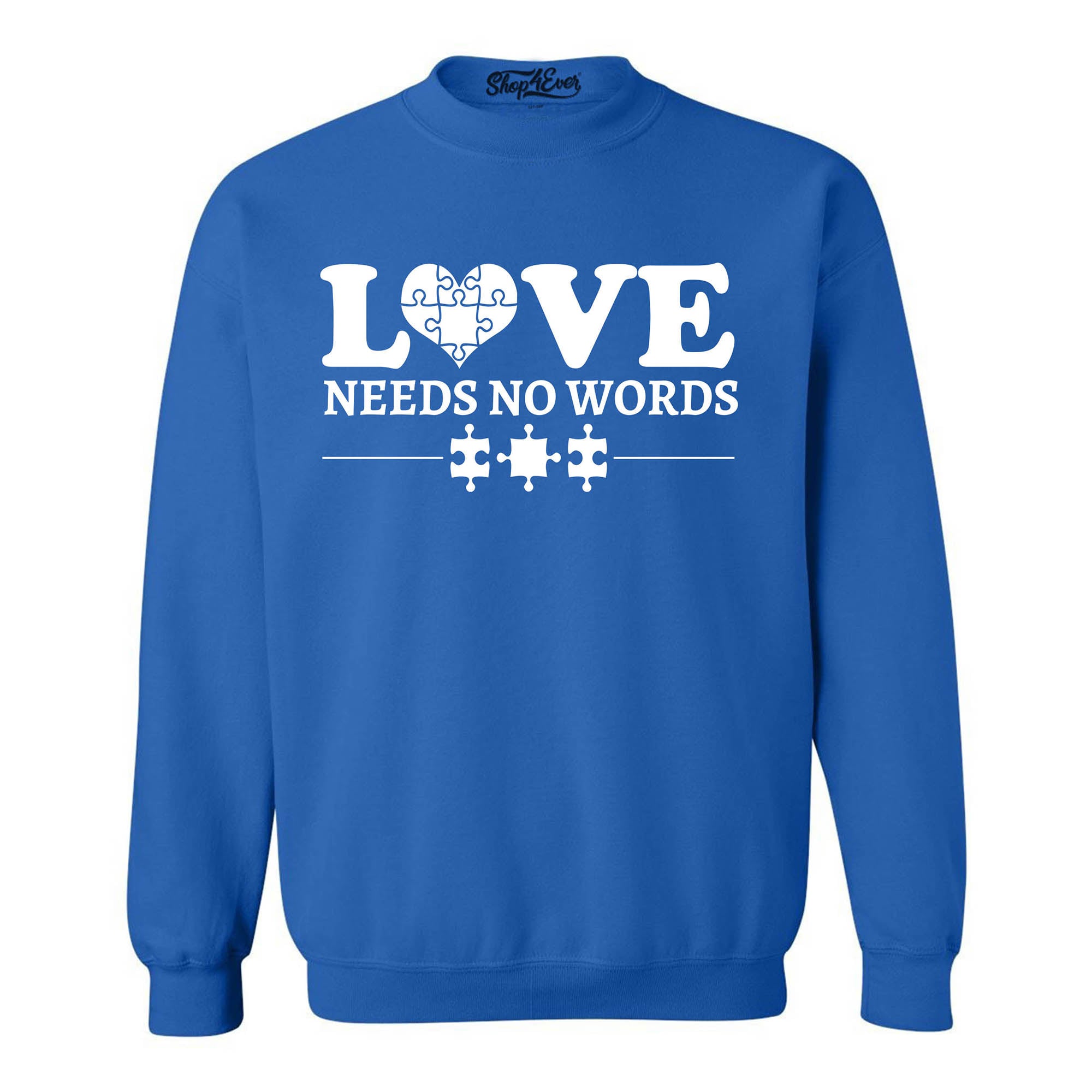 Love Needs No Words Autism Awareness Crewneck Sweatshirts