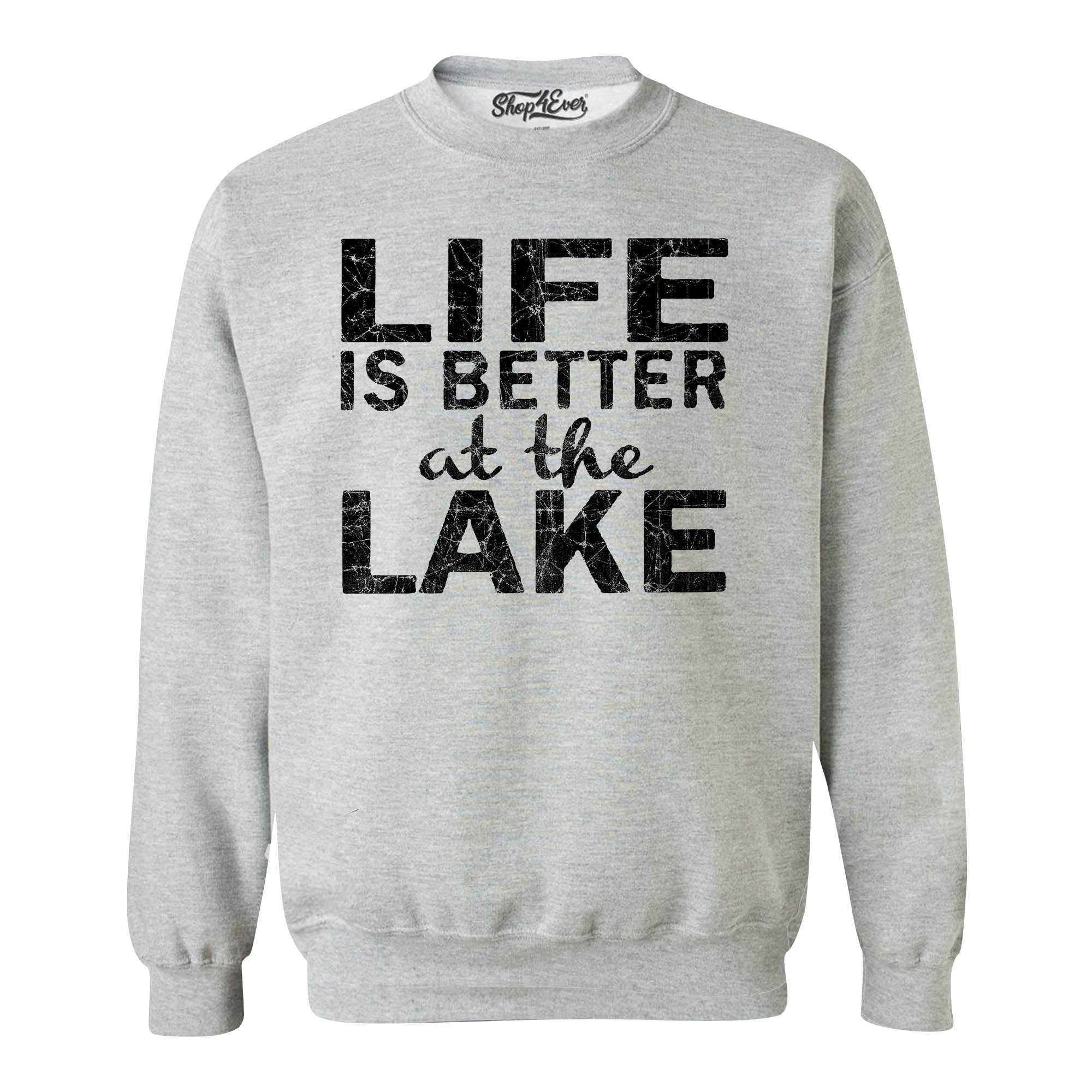 Life is Better at The Lake Black Crewnecks Sayings Sweatshirts