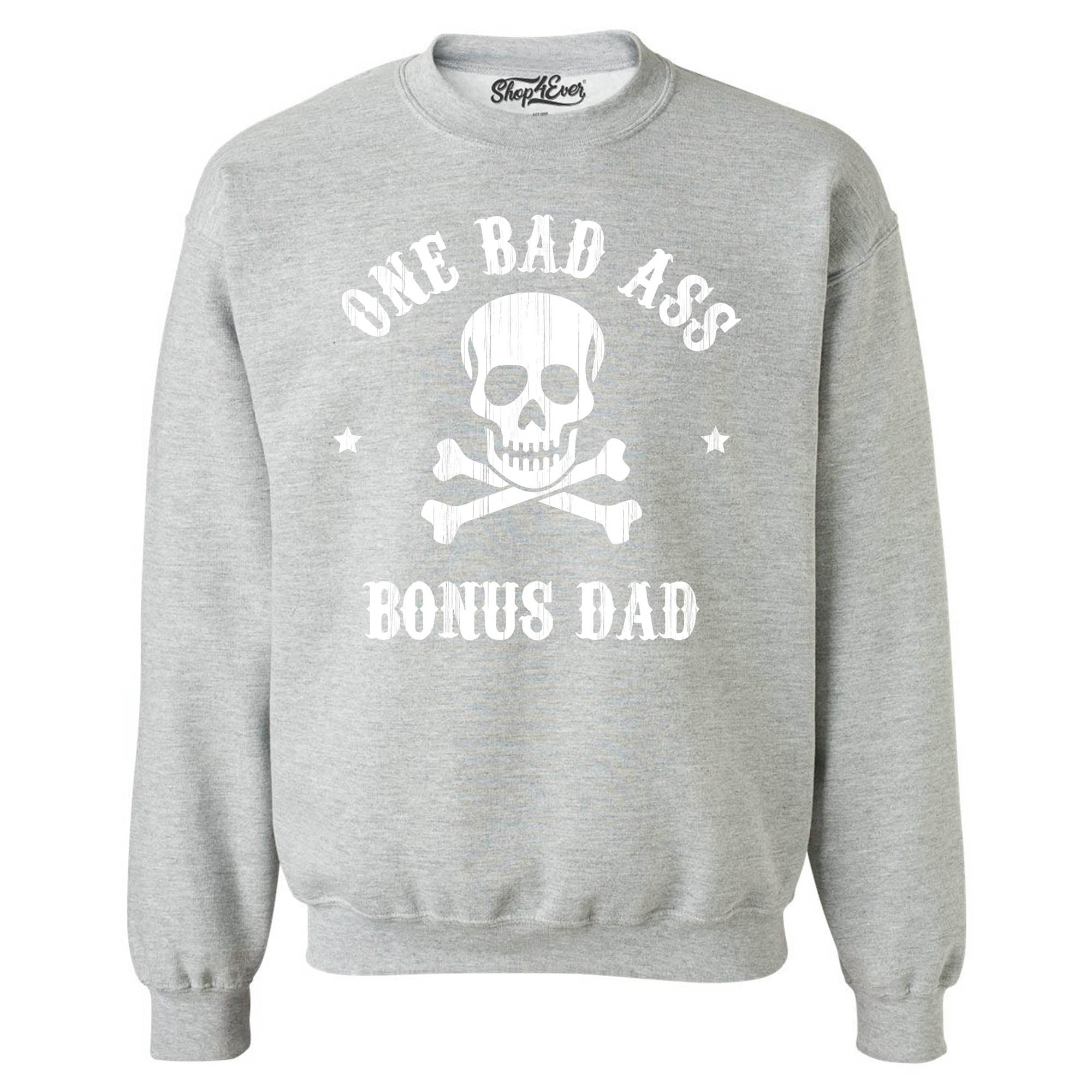 One Bad Ass Bonus Dad Crewneck Sweatshirts