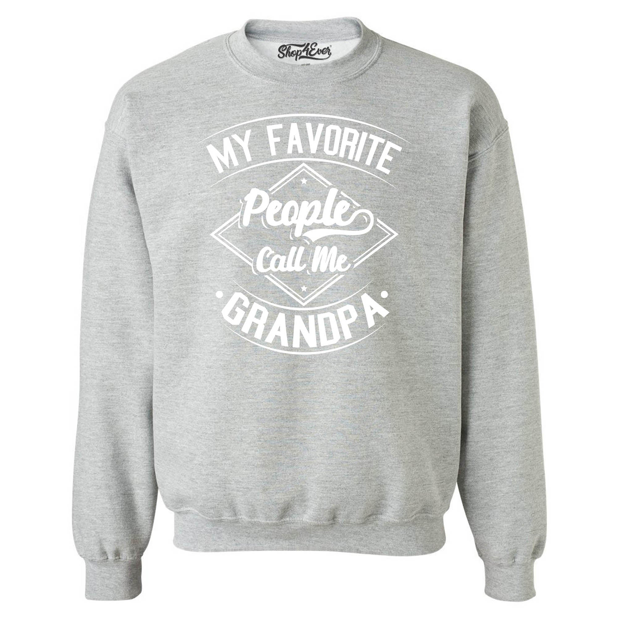 My Favorite People Call Me Grandpa Crewneck Sweatshirts