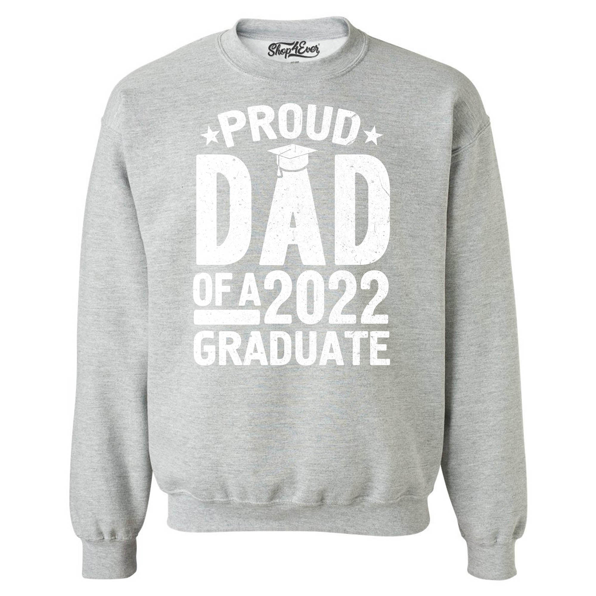 Proud Dad of a 2022 Graduate Graduation Crewneck Sweatshirts