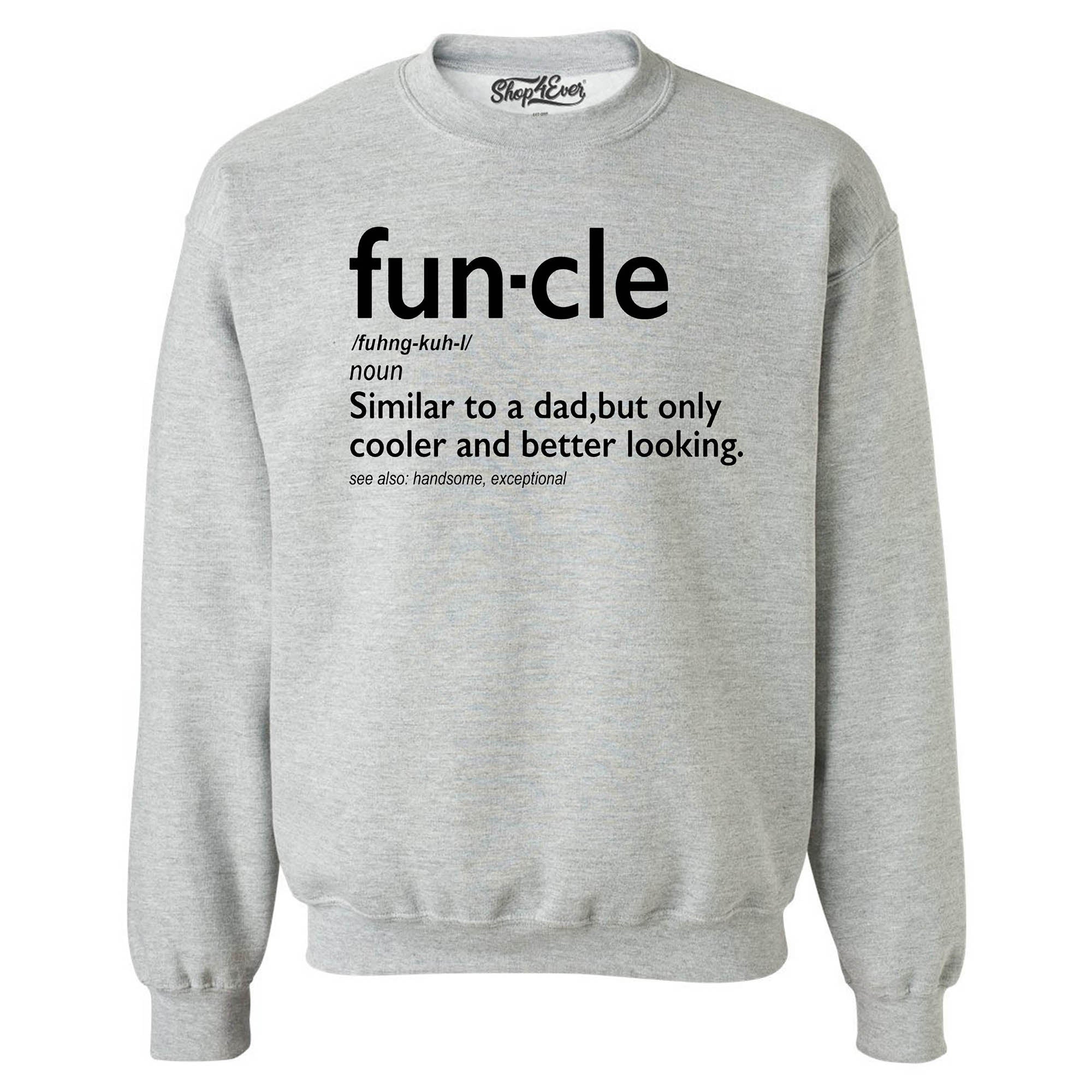 Fun-cle Crewnecks Uncle Sweatshirts