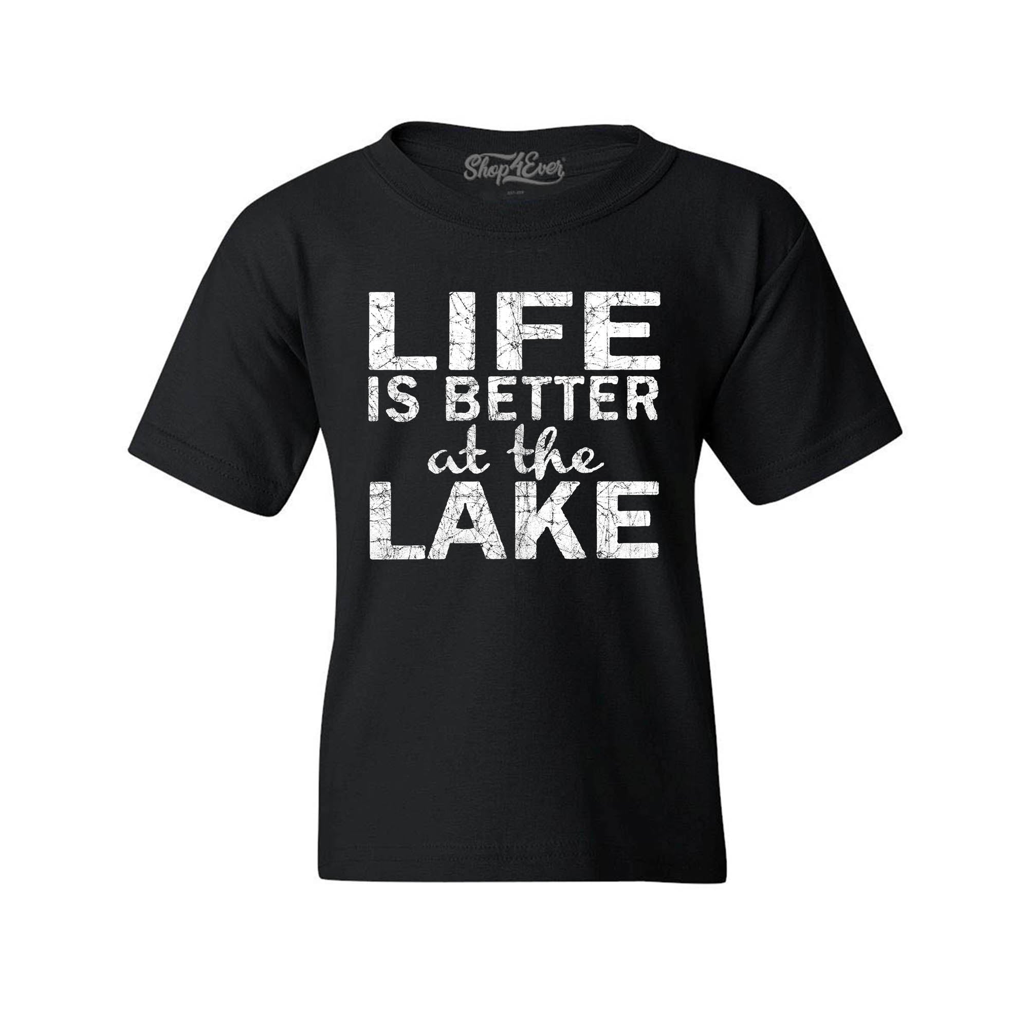 Life is Better at The Lake Youth's T-Shirt Sayings Kids Child Tee Shirts