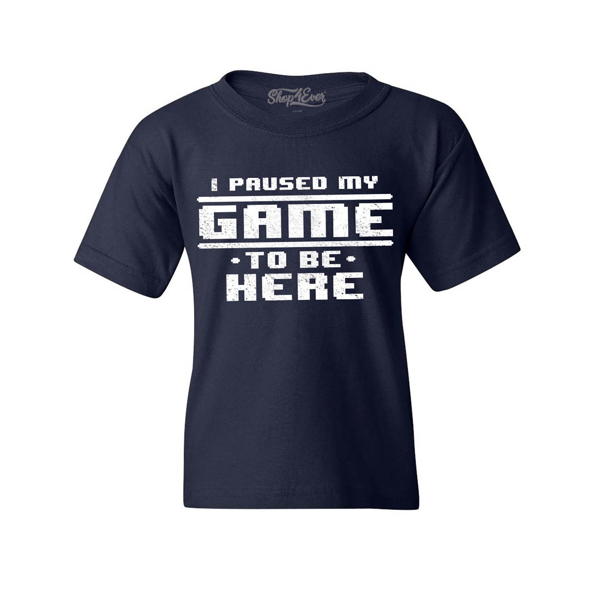 I Paused My Game to be Here Kids Child Gamer Youth's T-Shirt