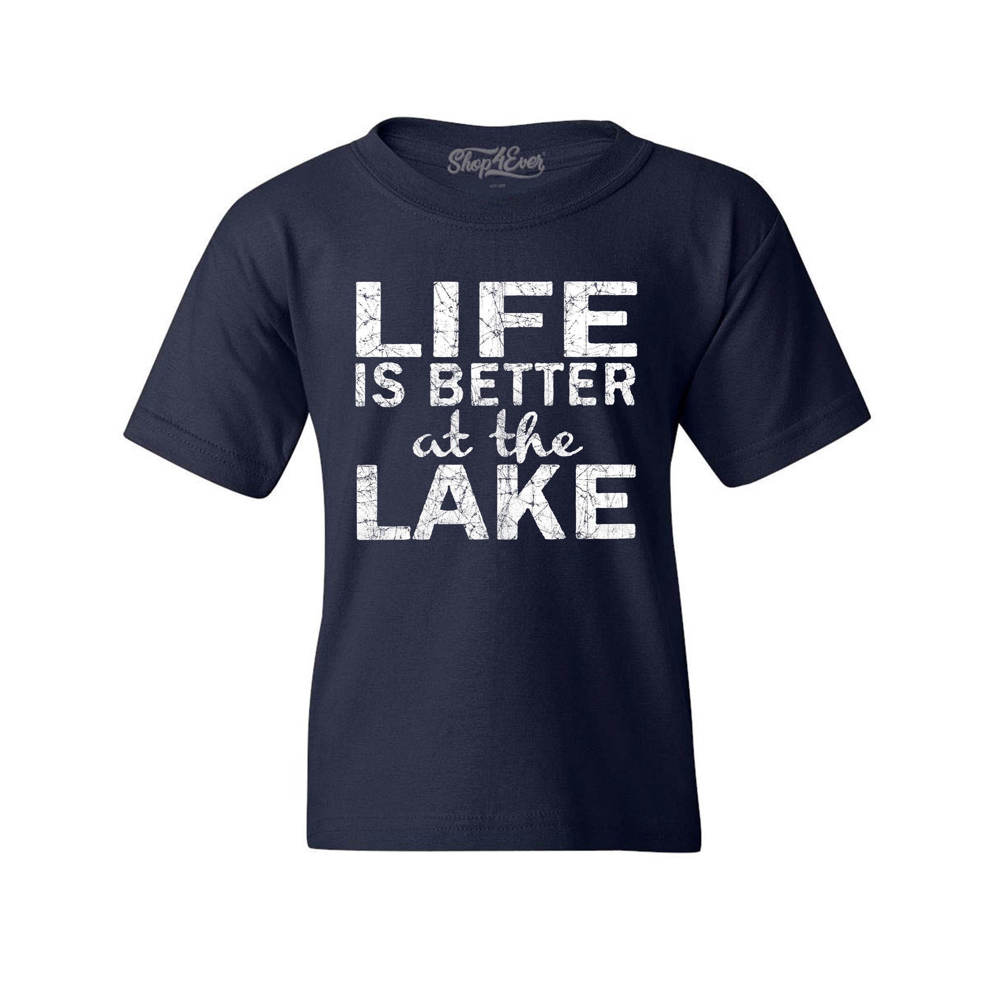 Life is Better at The Lake Youth's T-Shirt Sayings Kids Child Tee Shirts