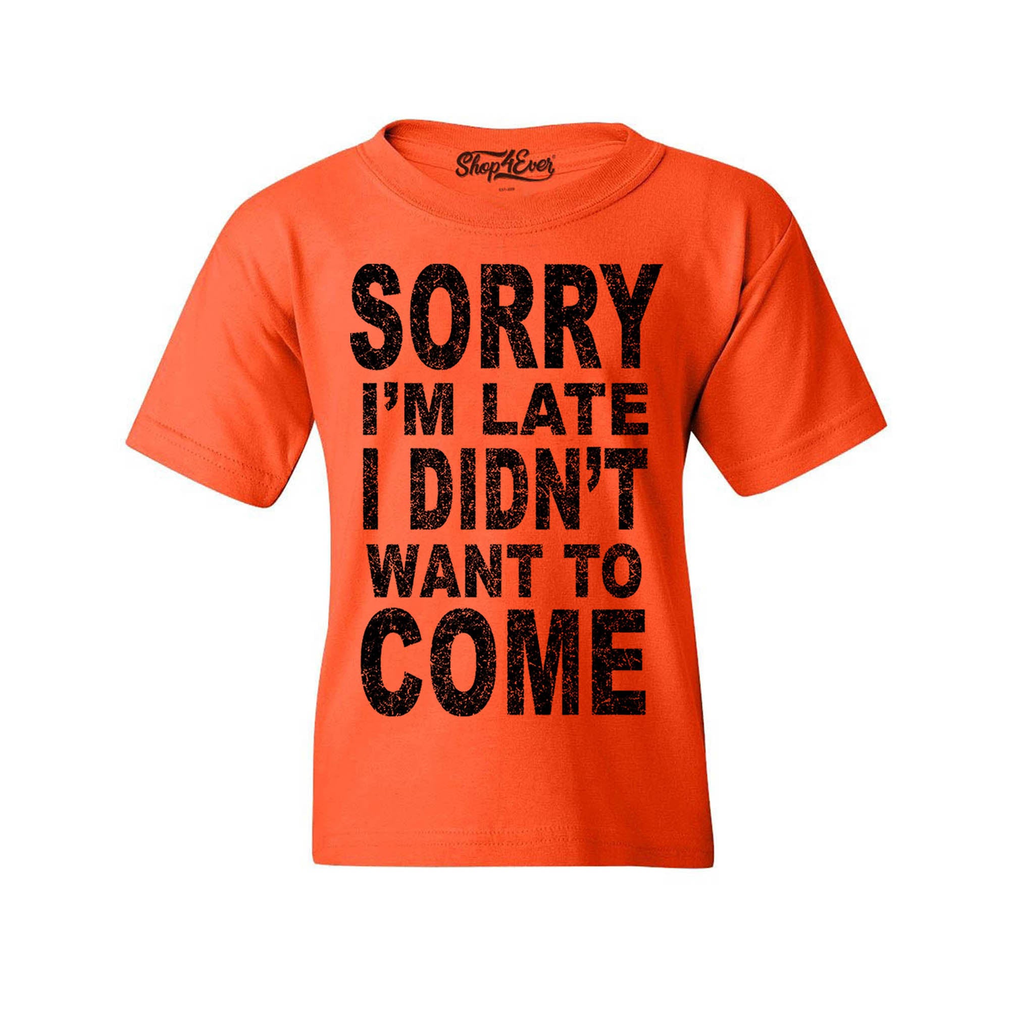 Sorry I'm Late I Didn't Want to Come Black Youth's T-Shirt Sayings Shirts