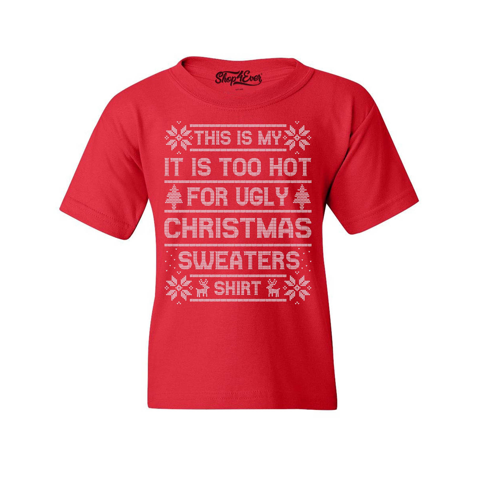 This is My It's Too Hot for Ugly Christmas Sweaters Shirt Youth's T-Shirt