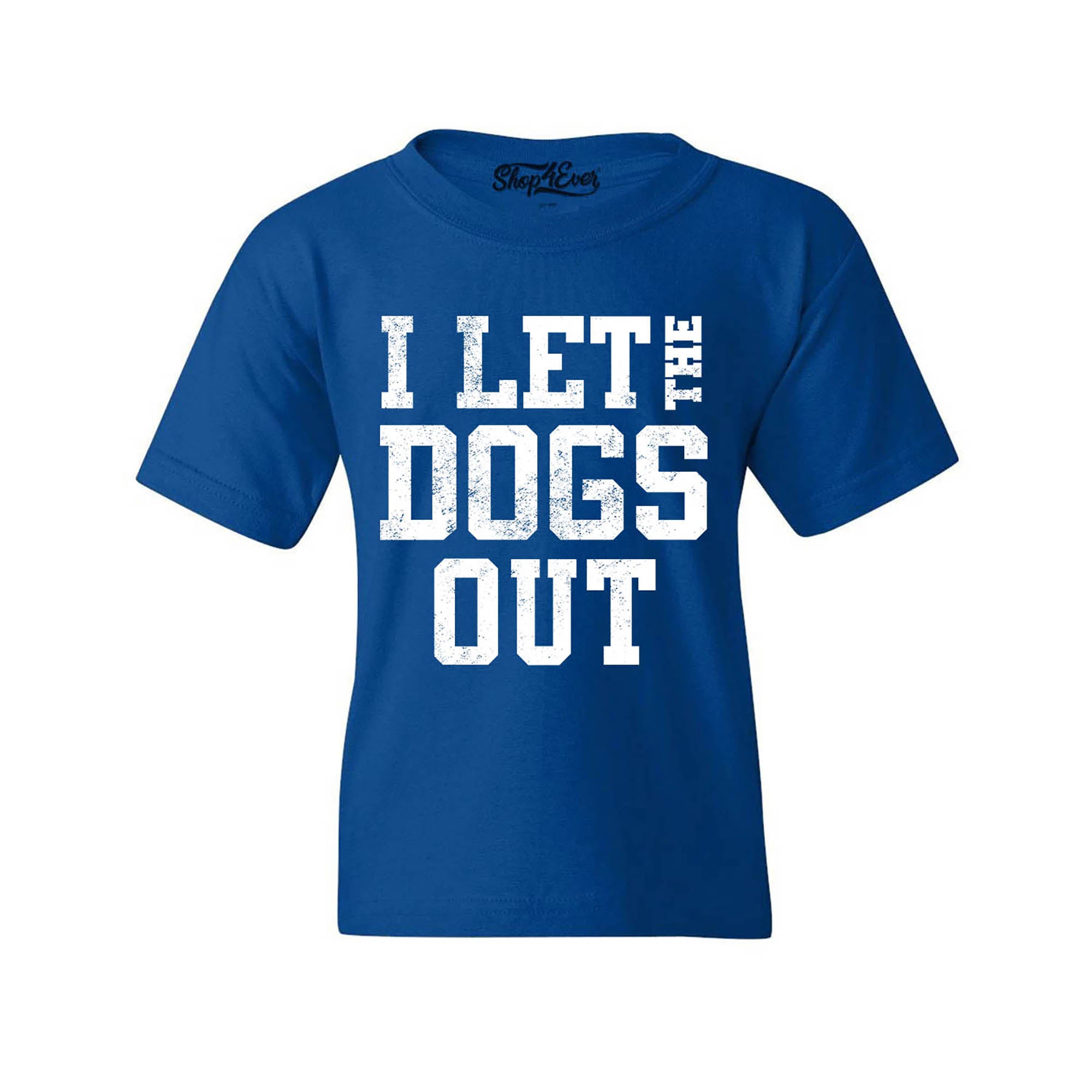 I Let The Dogs Out Youth's T-Shirt
