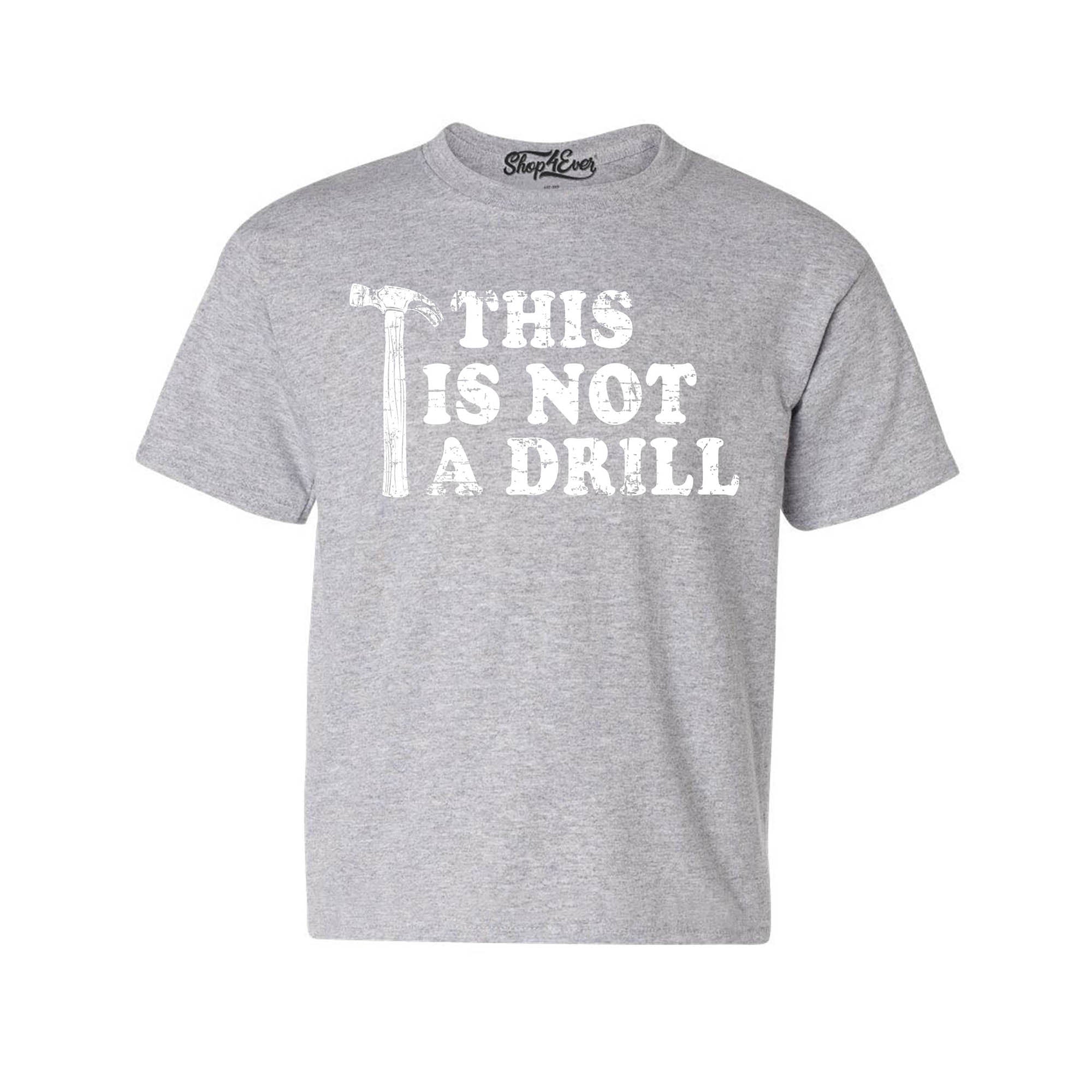 This is Not a Drill Kids Child Funny Youth's T-Shirt