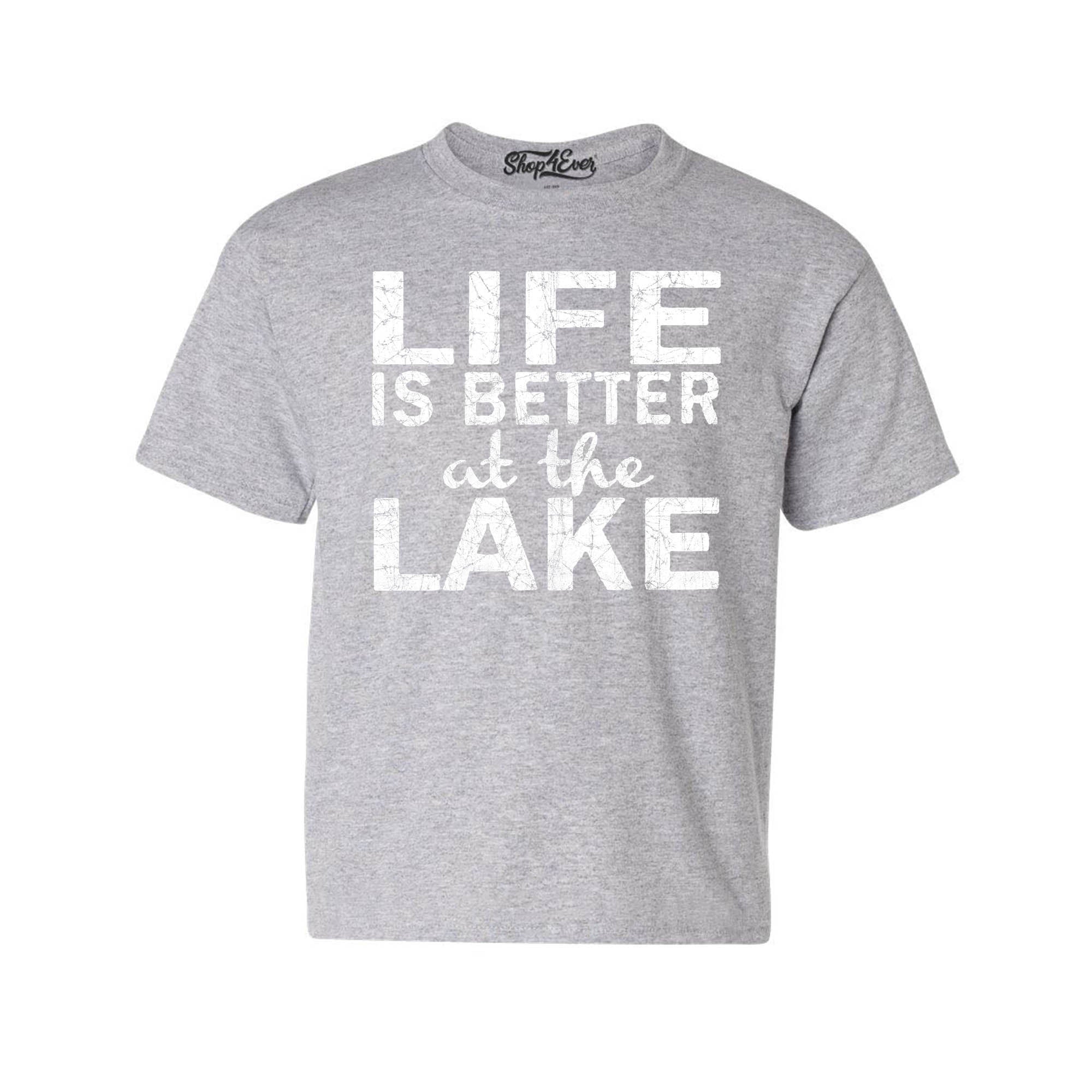 Life is Better at The Lake Youth's T-Shirt Sayings Kids Child Tee Shirts